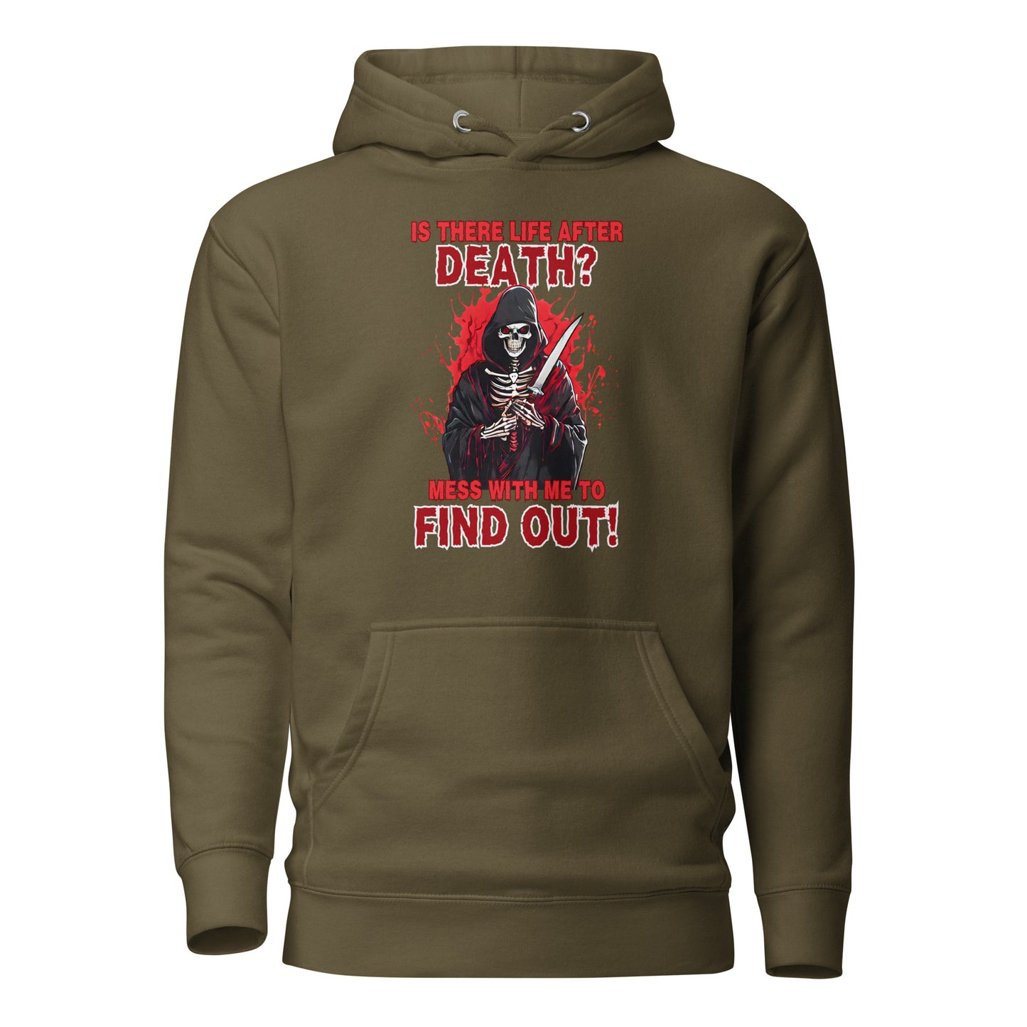 Is There Life After Death Mess With Me To Find Out Unisex Hoodie