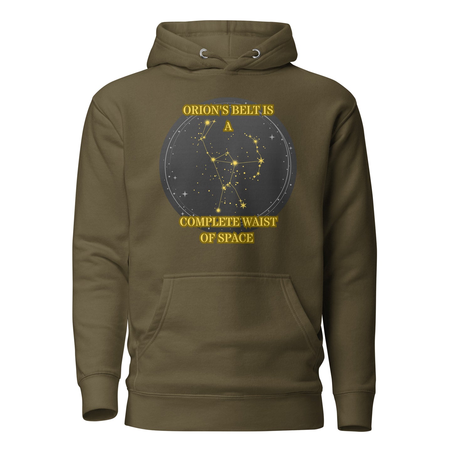 Orion’s Belt Is A Complete Waist Of Space Unisex Hoodie