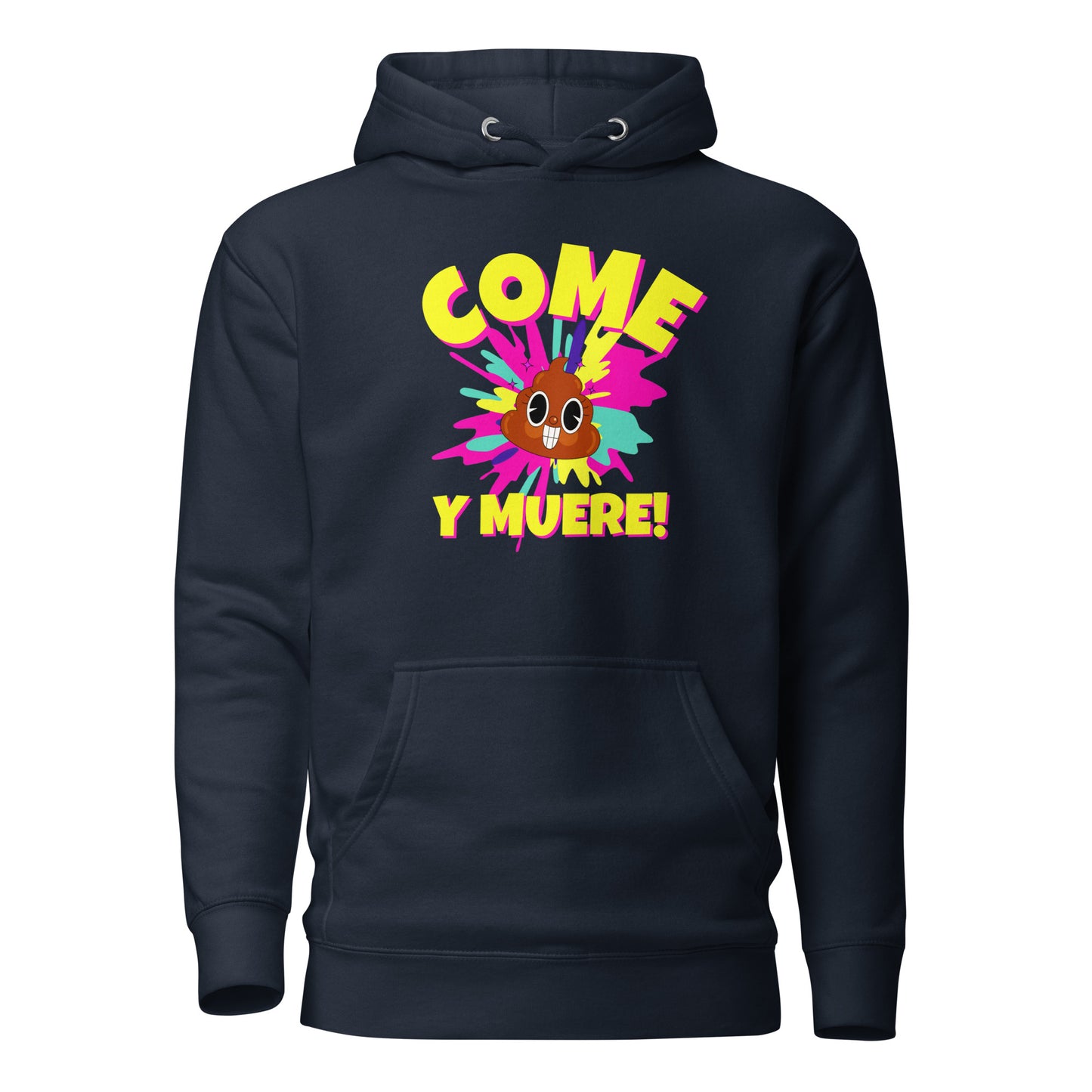 Come Mierda Y Muere Unisex Hoodie