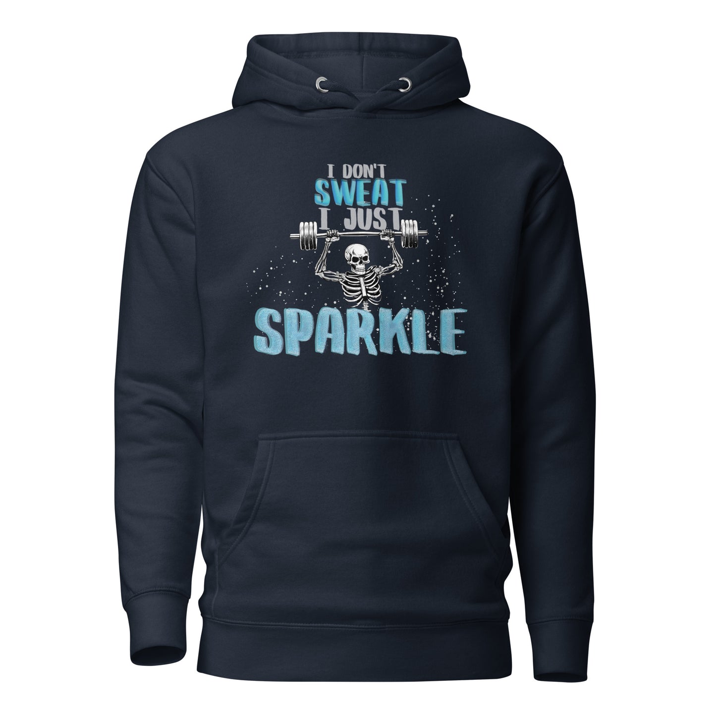 I Don't Sweat I Just Sparkle Unisex Hoodie