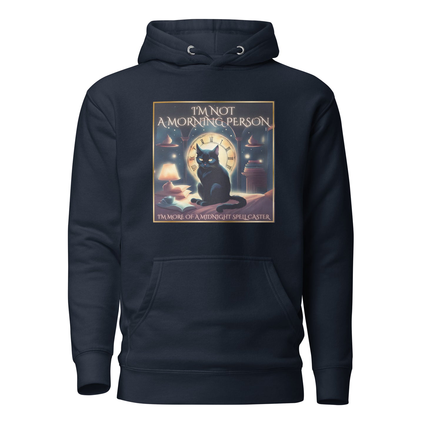 I’m Not A Morning Person I’m More Of A Midnight Spell Caster Unisex Hoodie