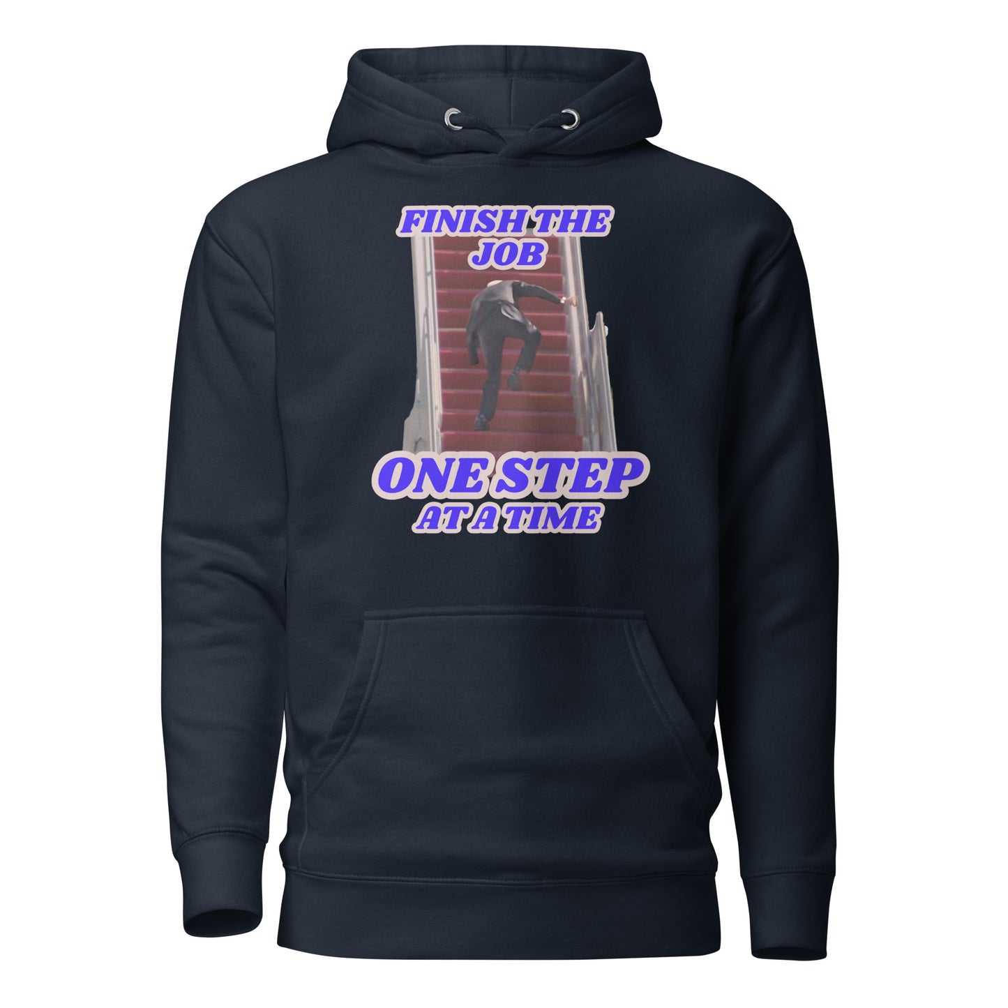 Finish The Job One Step At A Time Unisex Hoodie