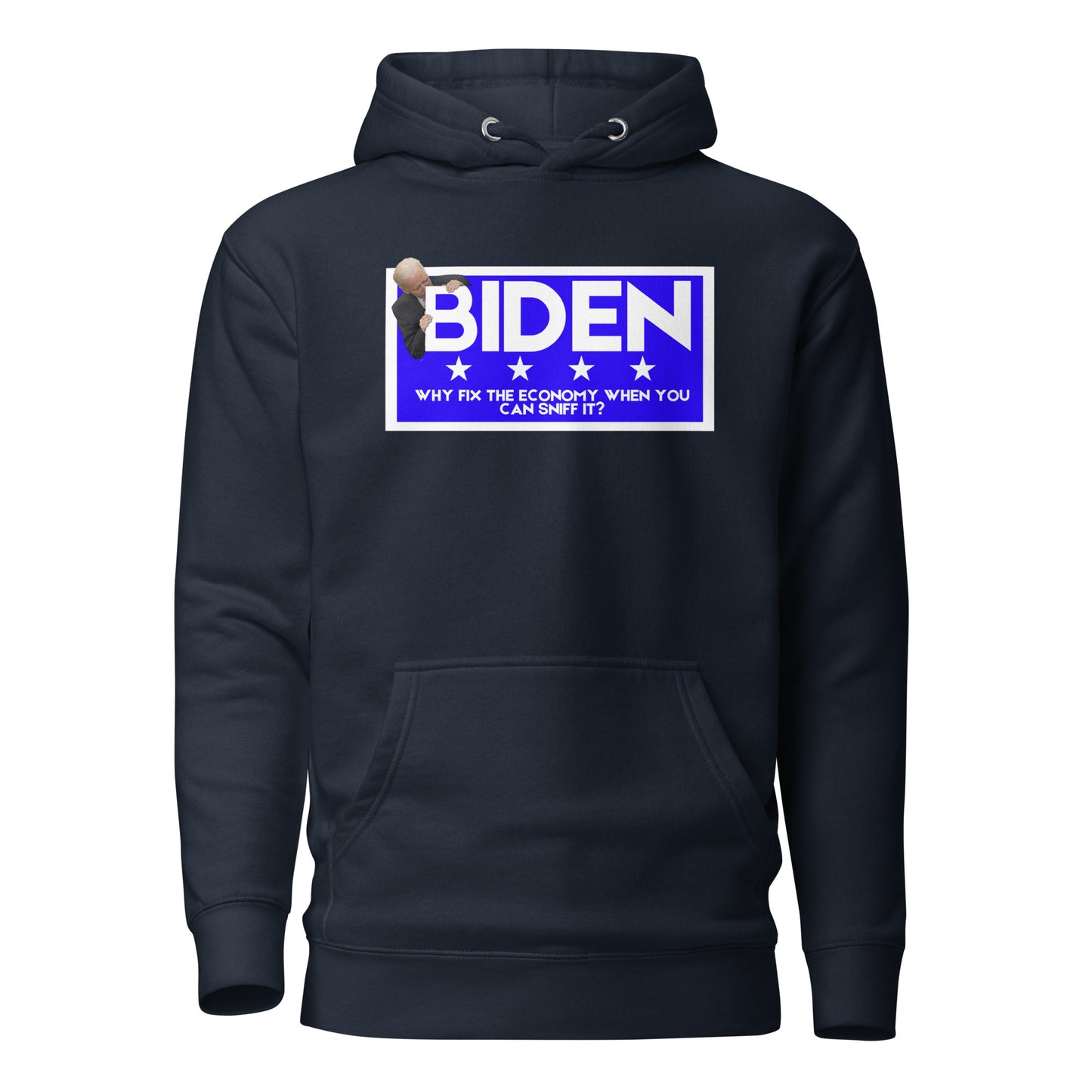 BIDEN Why Fix The Economy When You Can Sniff It Unisex Hoodie