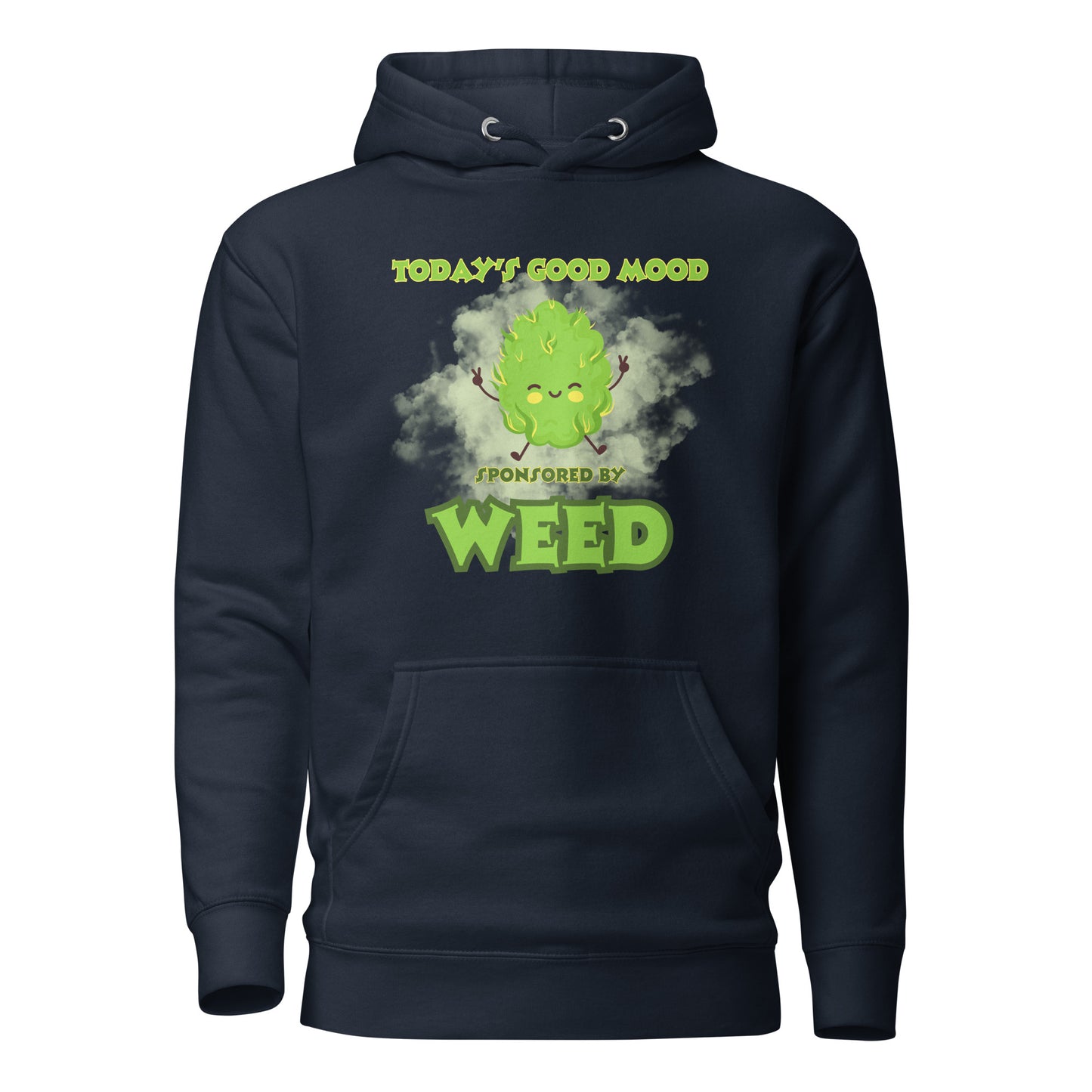 Today’s Good Mood Sponsored By Weed Unisex Hoodie