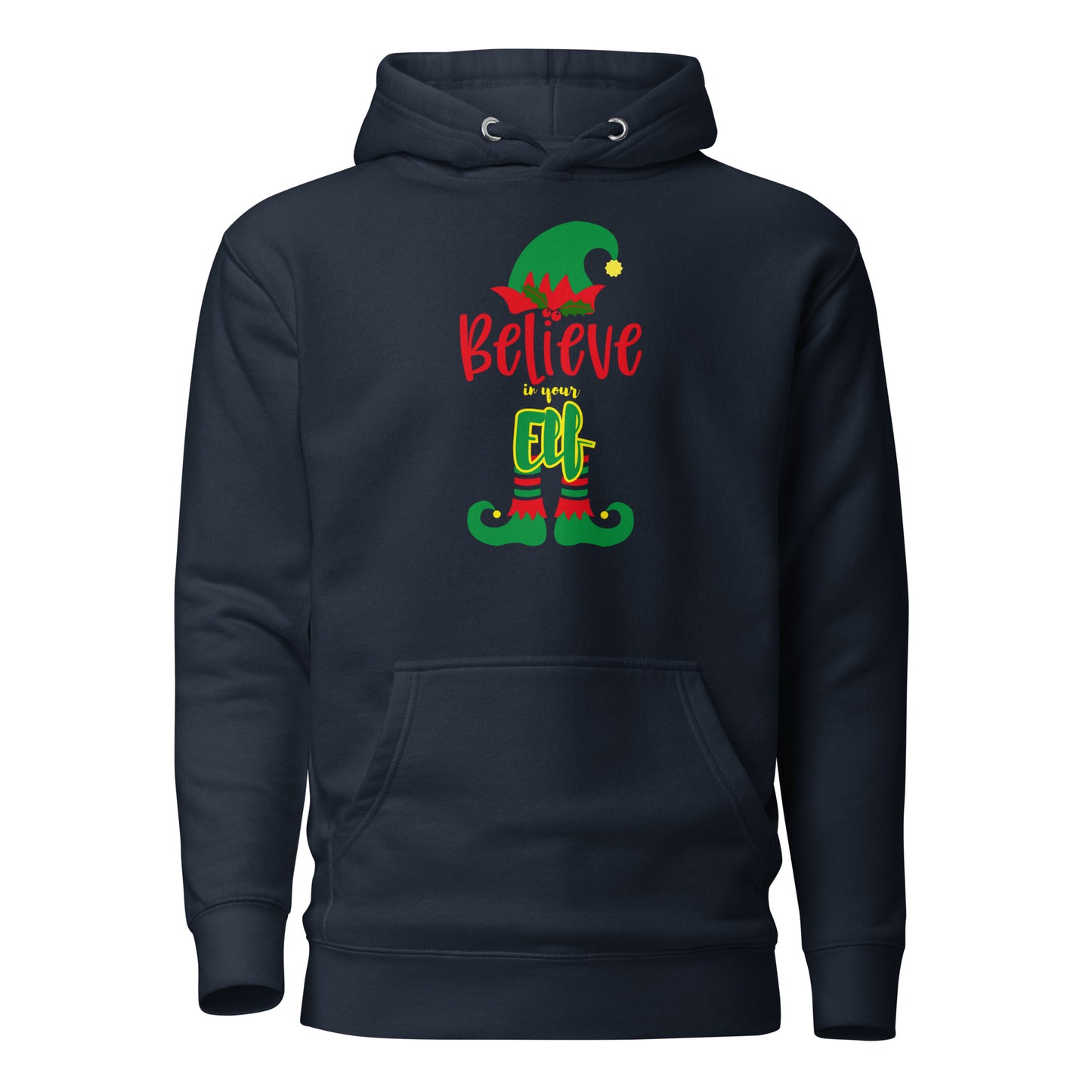 Believe In Your Elf Unisex Hoodie