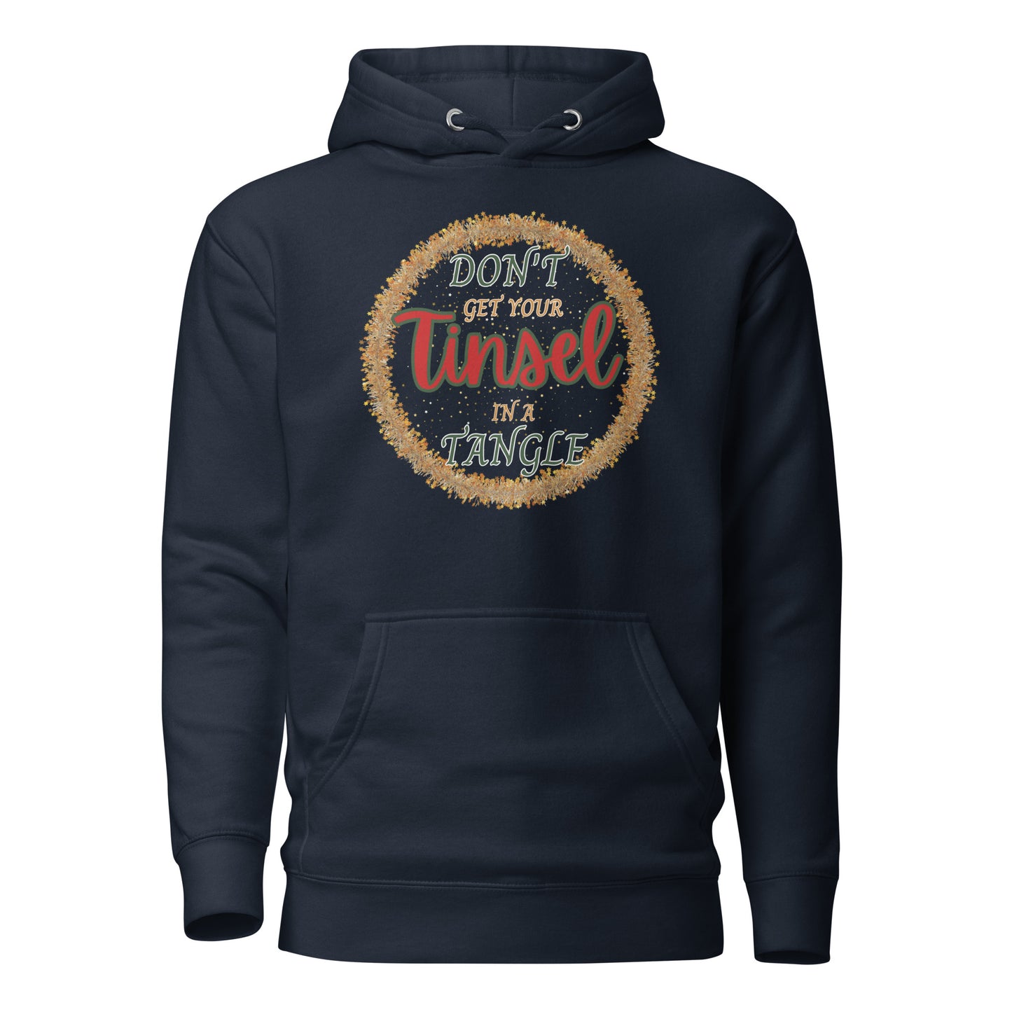 Don’t Get Your Tinsel In A Tangle Unisex Hoodie