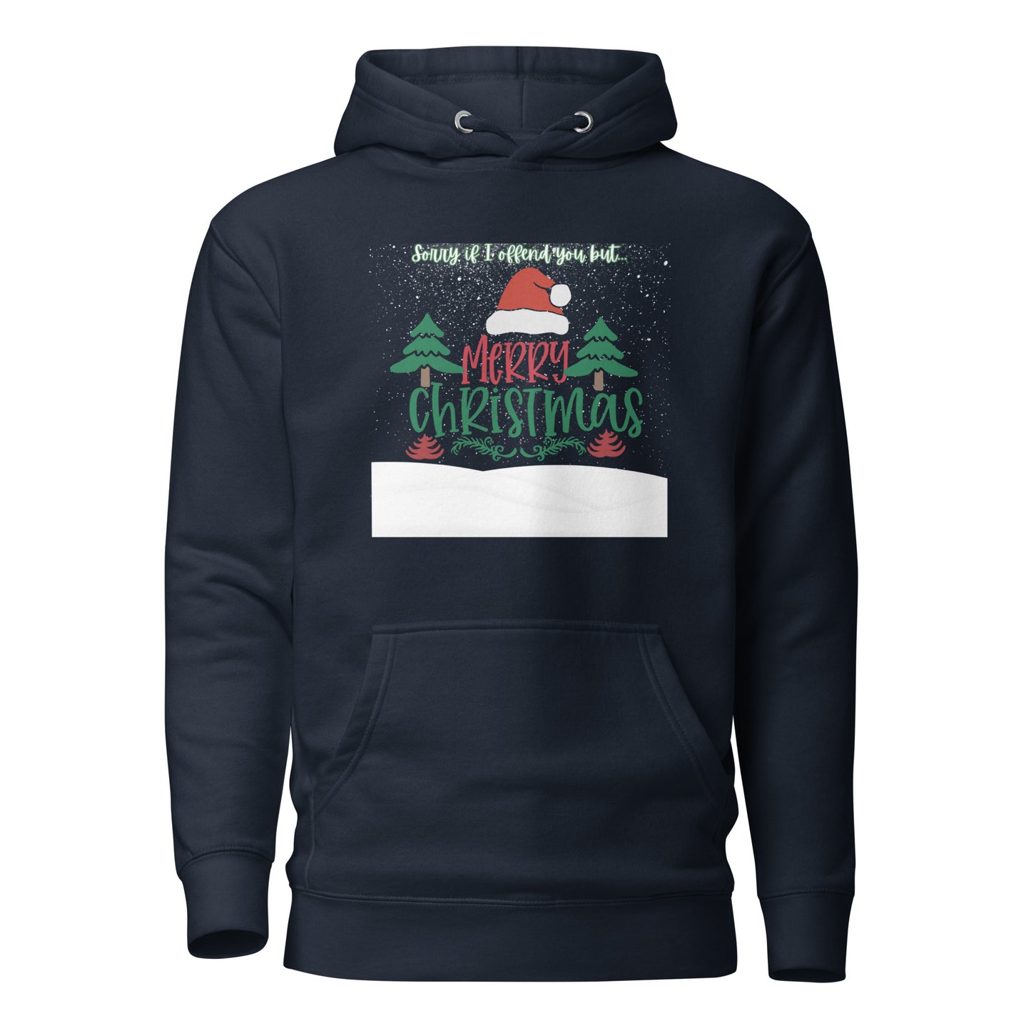 Sorry If I Offend You But Merry Christmas Unisex Hoodie