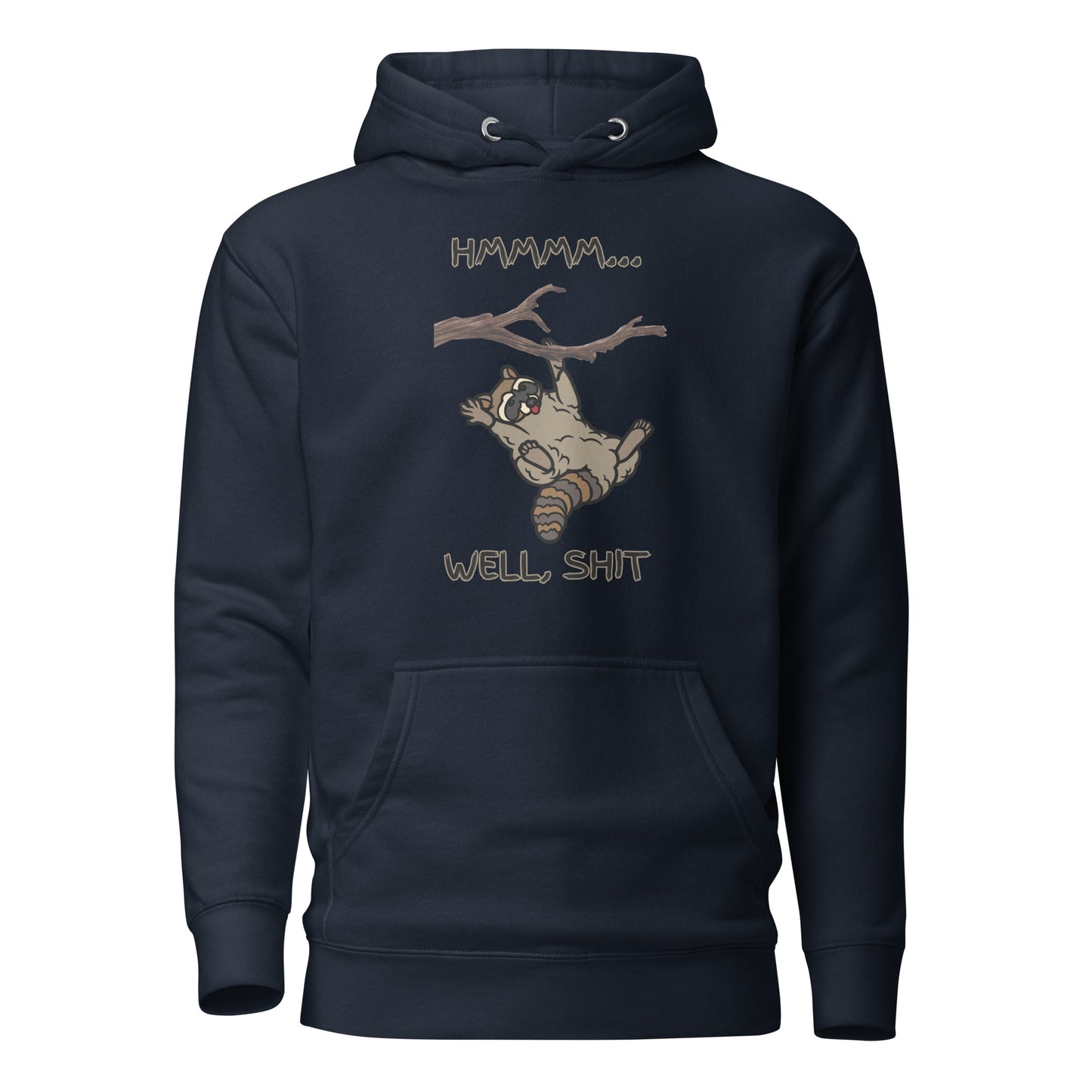 Hmmmm….Well Shit Unisex Hoodie