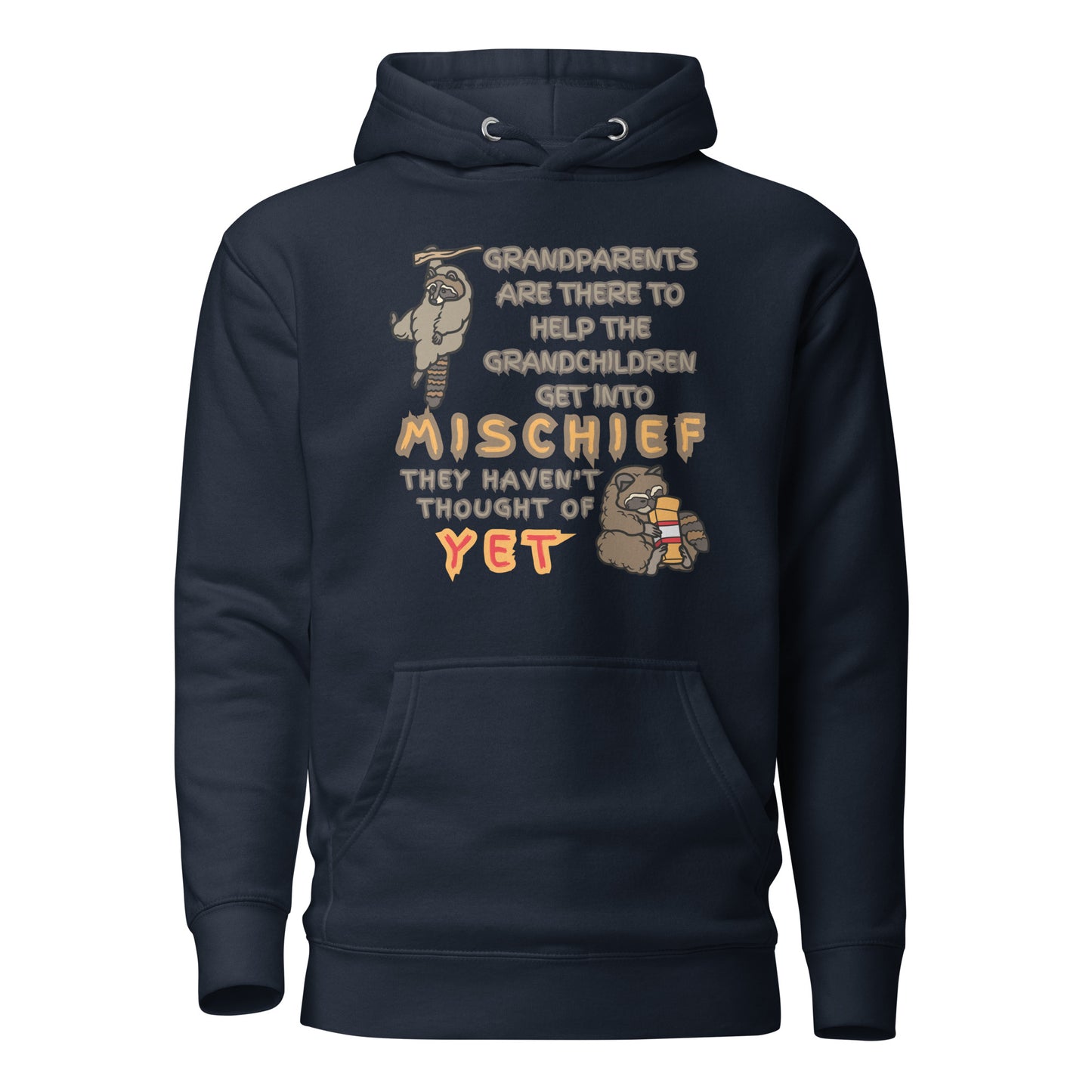 Grandparents Are There To Help Grandchildren Get Into Mischief They Haven’t Thought Of Yet Unisex Hoodie