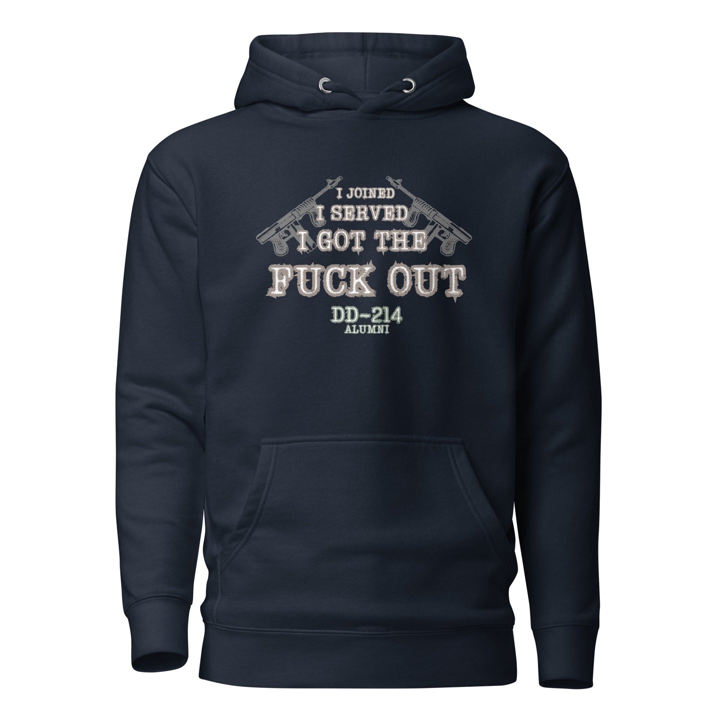 I Joined I Served I Got The Fuck Out Unisex Hoodie