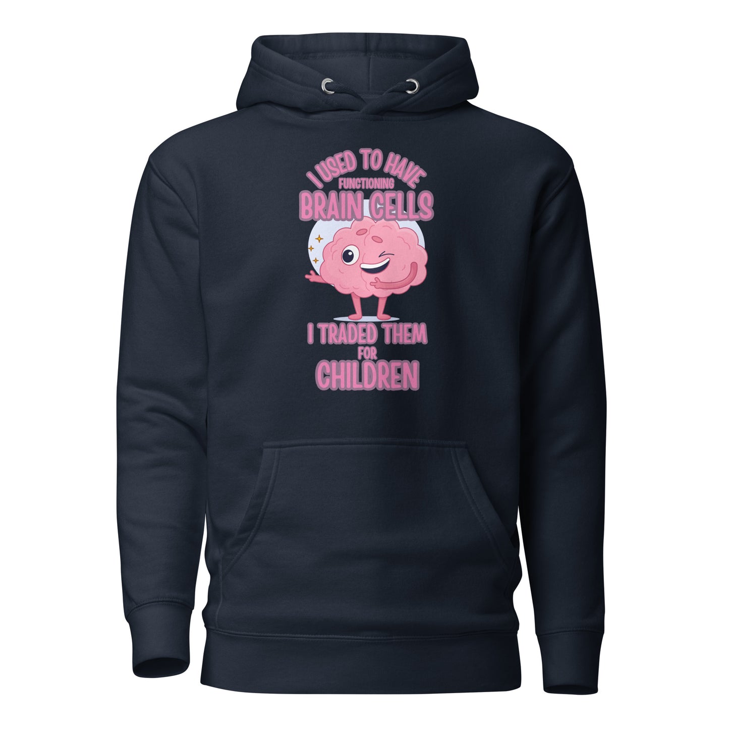 I Used To Have Functioning Brain Cells…. I Traded Them For Children Unisex Hoodie