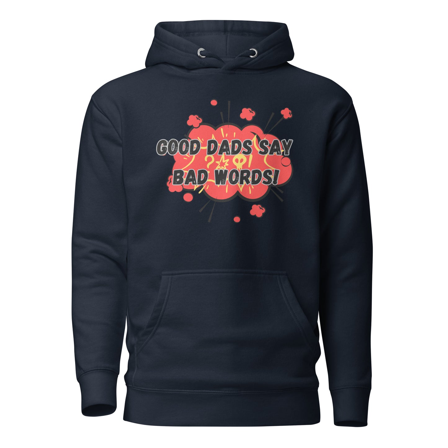 Good Dads Say Bad Words Unisex Hoodie