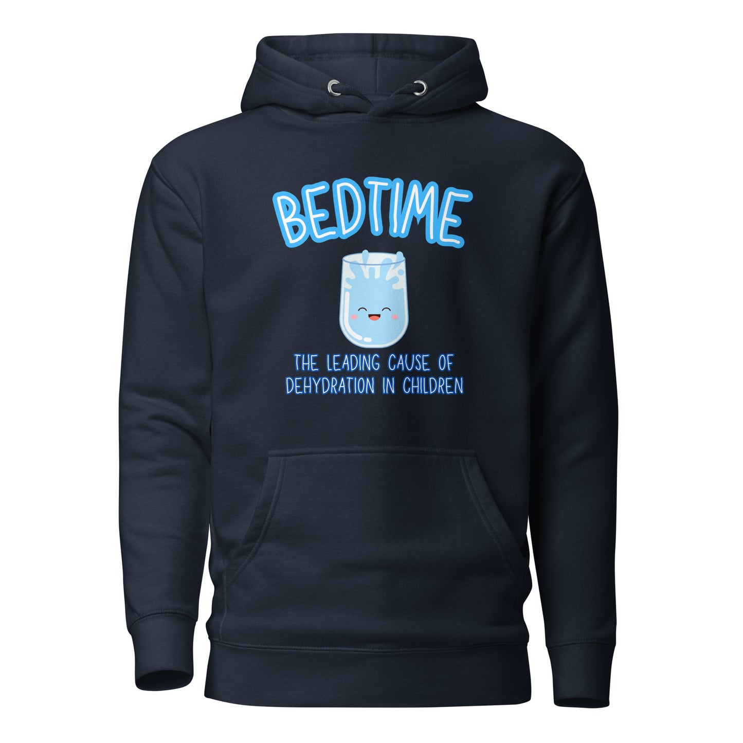 Bedtime The Leading Cause Of Dehydration In Children Unisex Hoodie