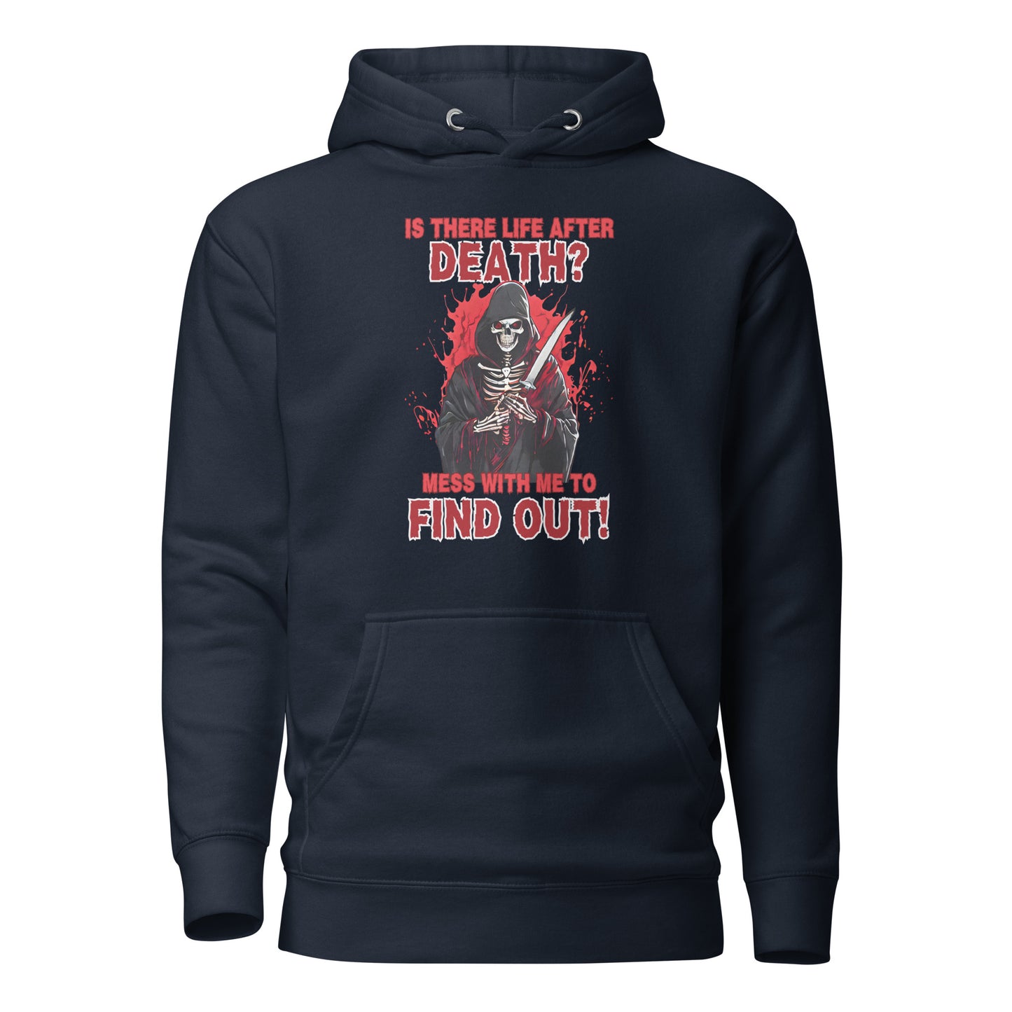 Is There Life After Death Mess With Me To Find Out Unisex Hoodie