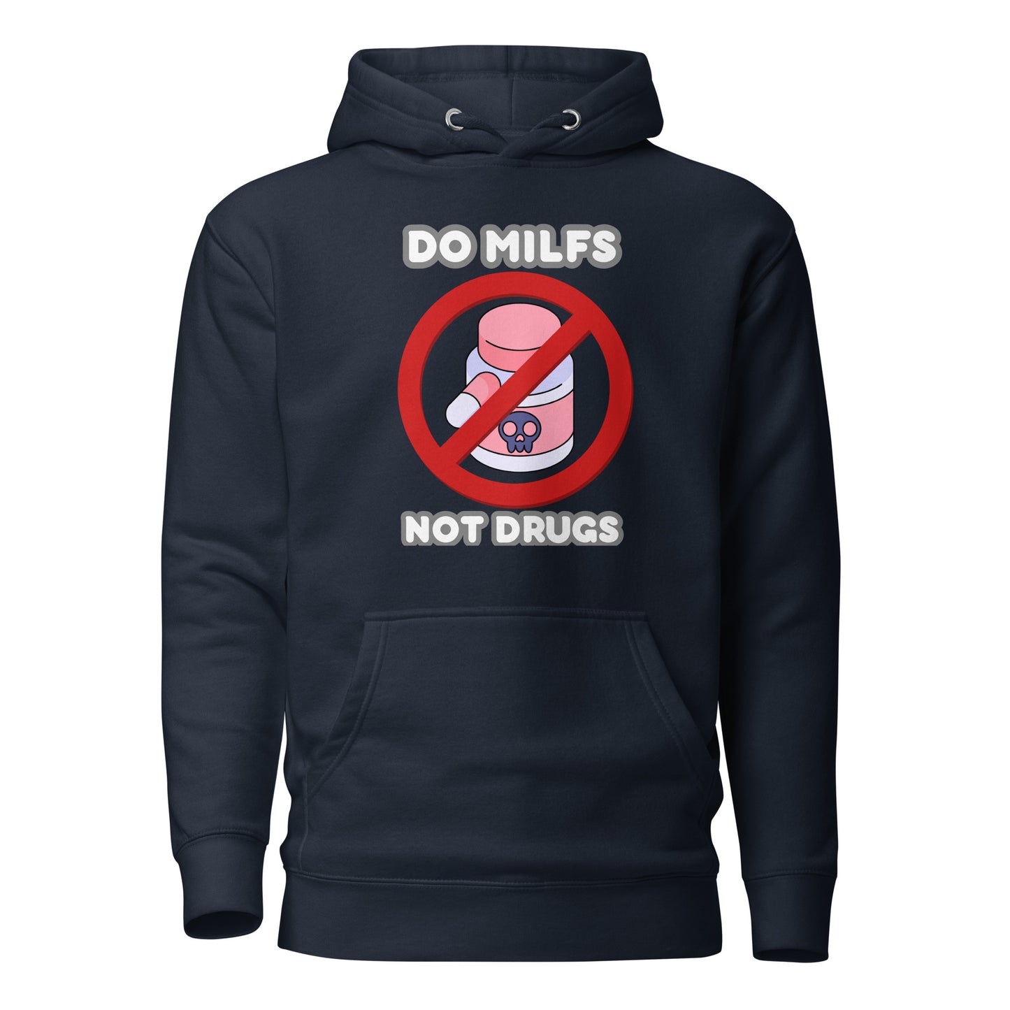 Do MILFS Not Drugs Unisex Hoodie