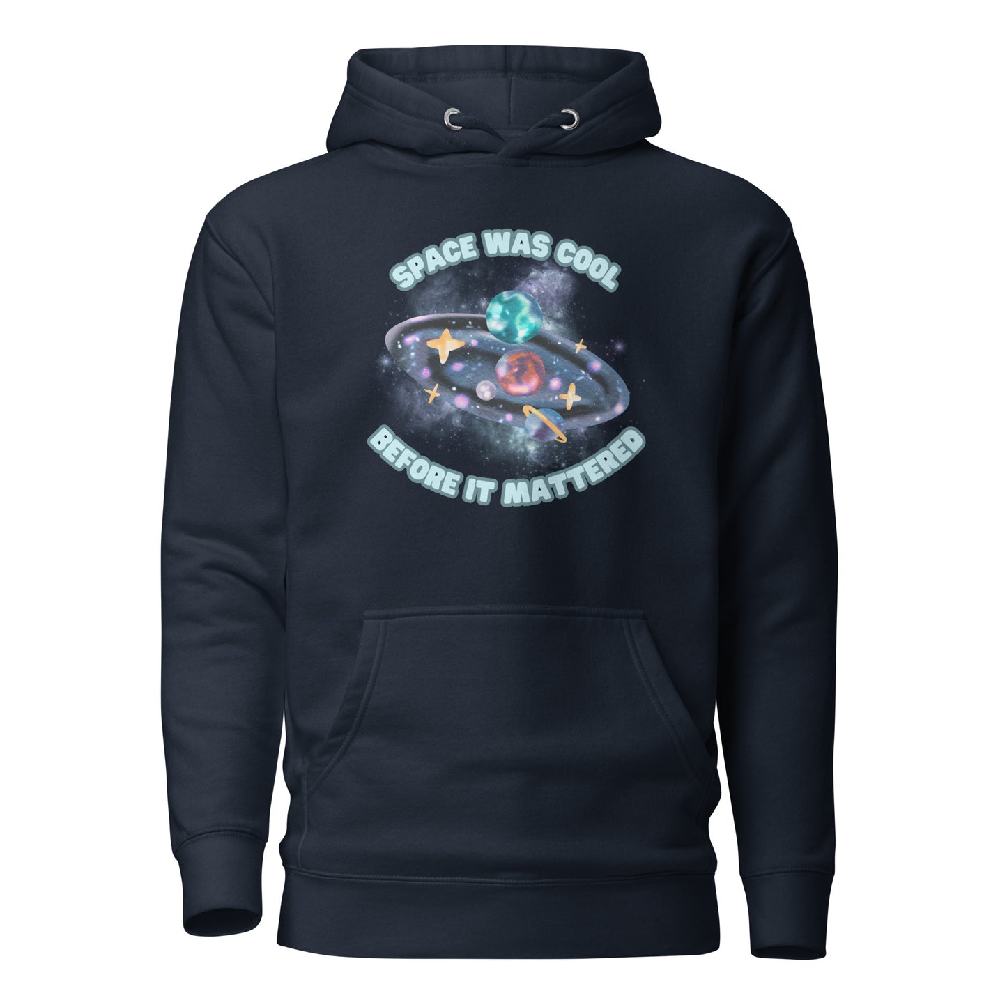 Space Was Cool Before It Mattered Unisex Hoodie