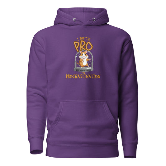 I Put The Pro In Procrastination Unisex Hoodie