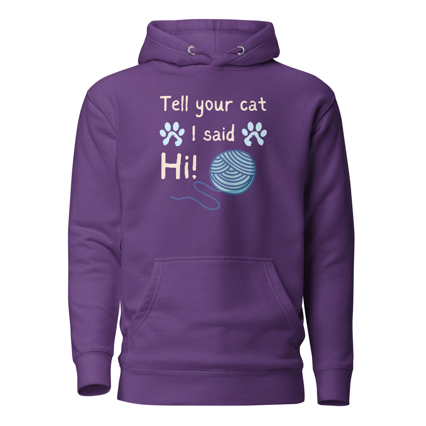 Tell Your Cat I Said Hi Unisex Hoodie