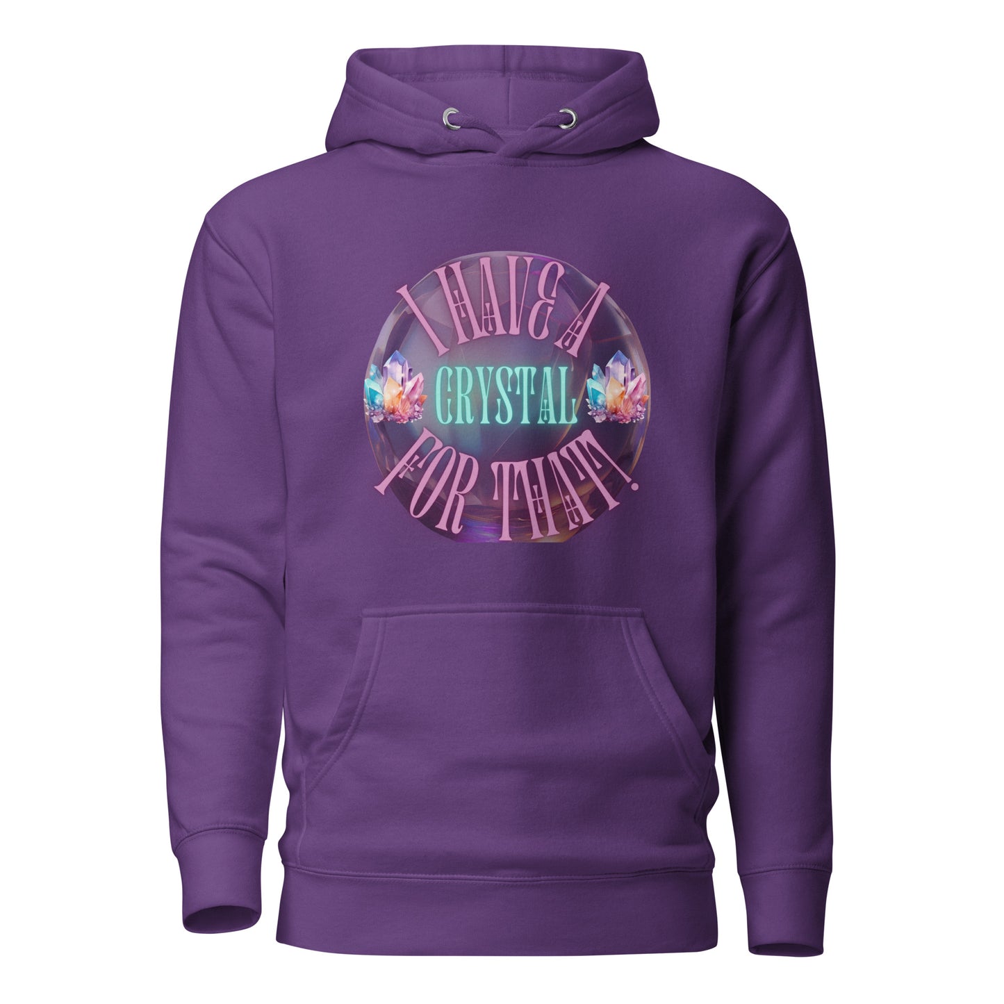 I Have A Crystal For That Unisex Hoodie