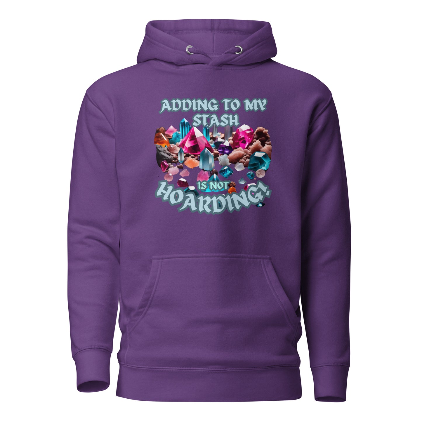 Adding To My Stash Is Not Hoarding Unisex Hoodie