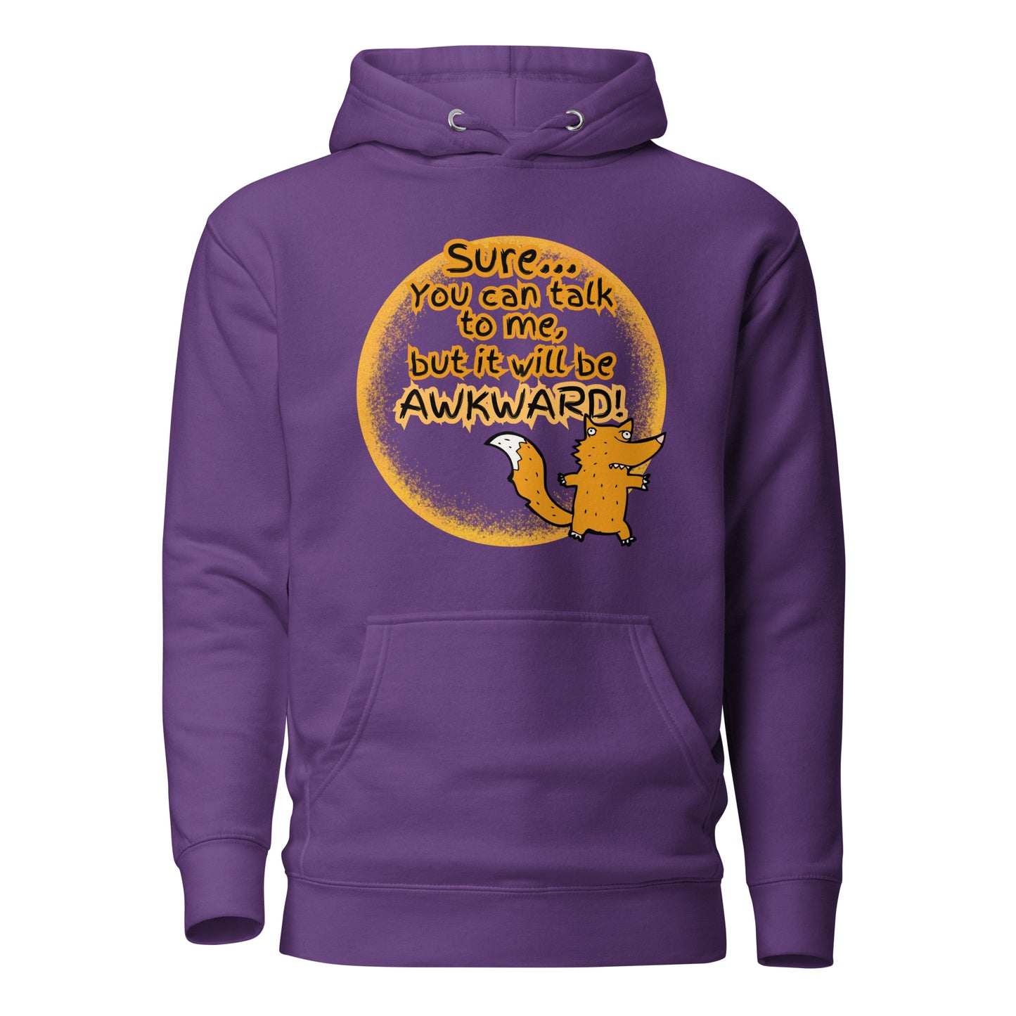 Sure…. You Can Talk To Me But It Will Be Awkward Unisex Hoodie