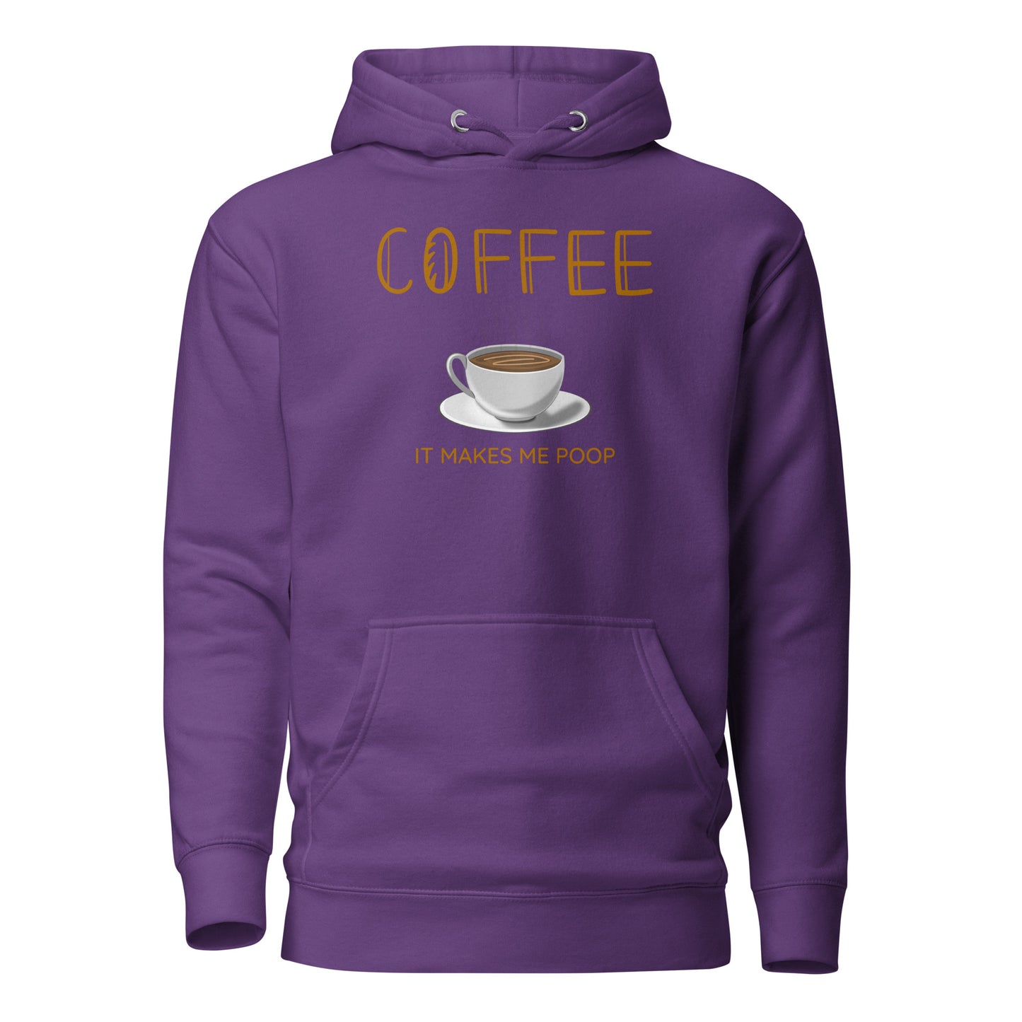 Coffee It Makes Me Poop Unisex Hoodie