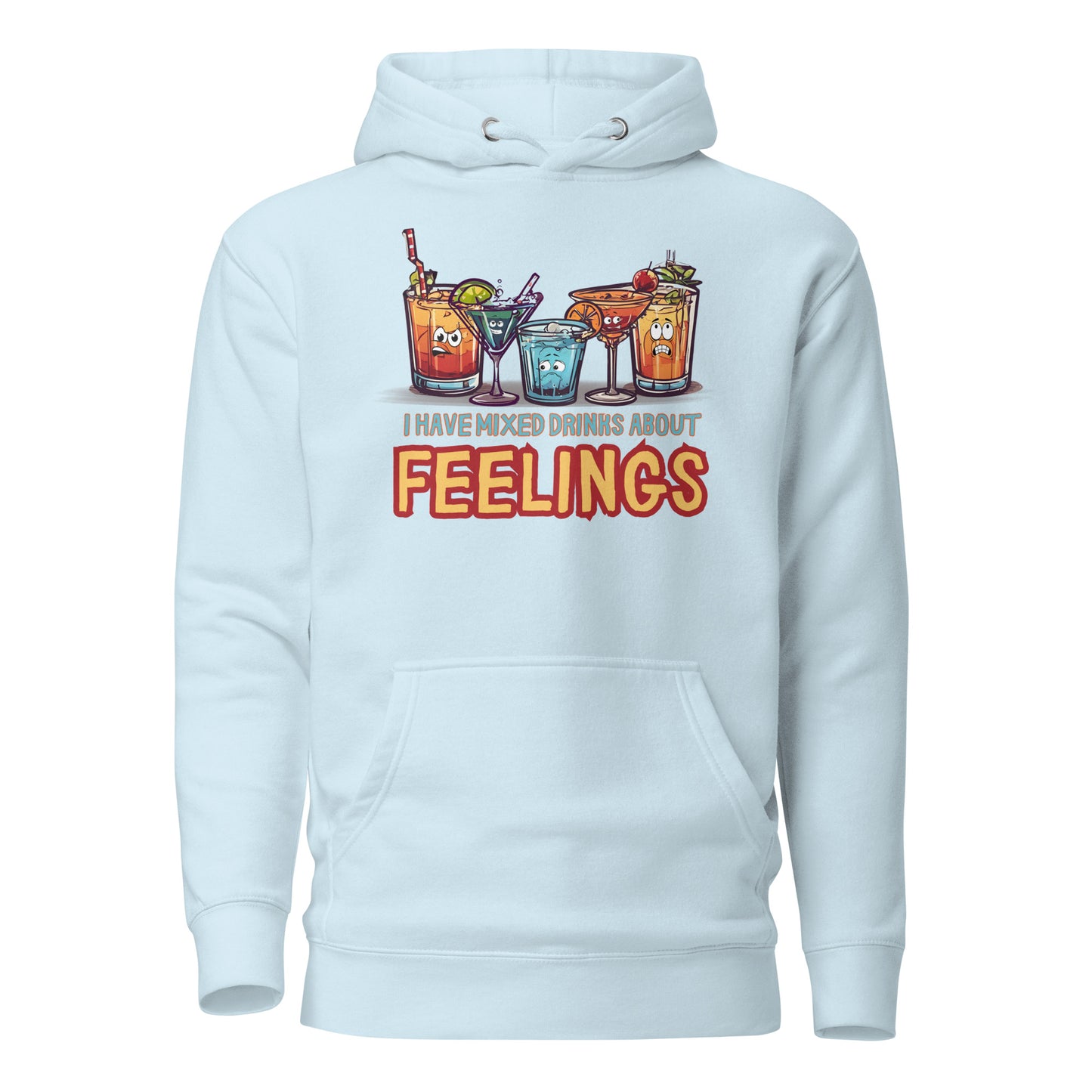 I Have Mixed Drinks About Feelings Unisex Hoodie