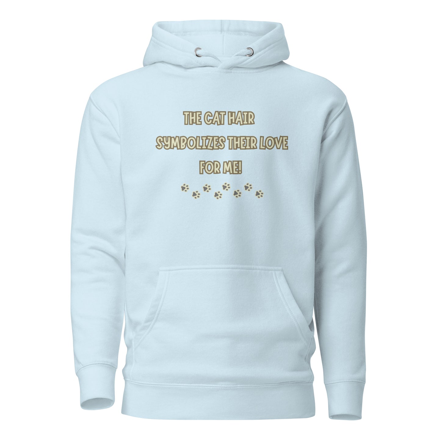 The Cat Hair Symbolizes Their Love For Me Unisex Hoodie