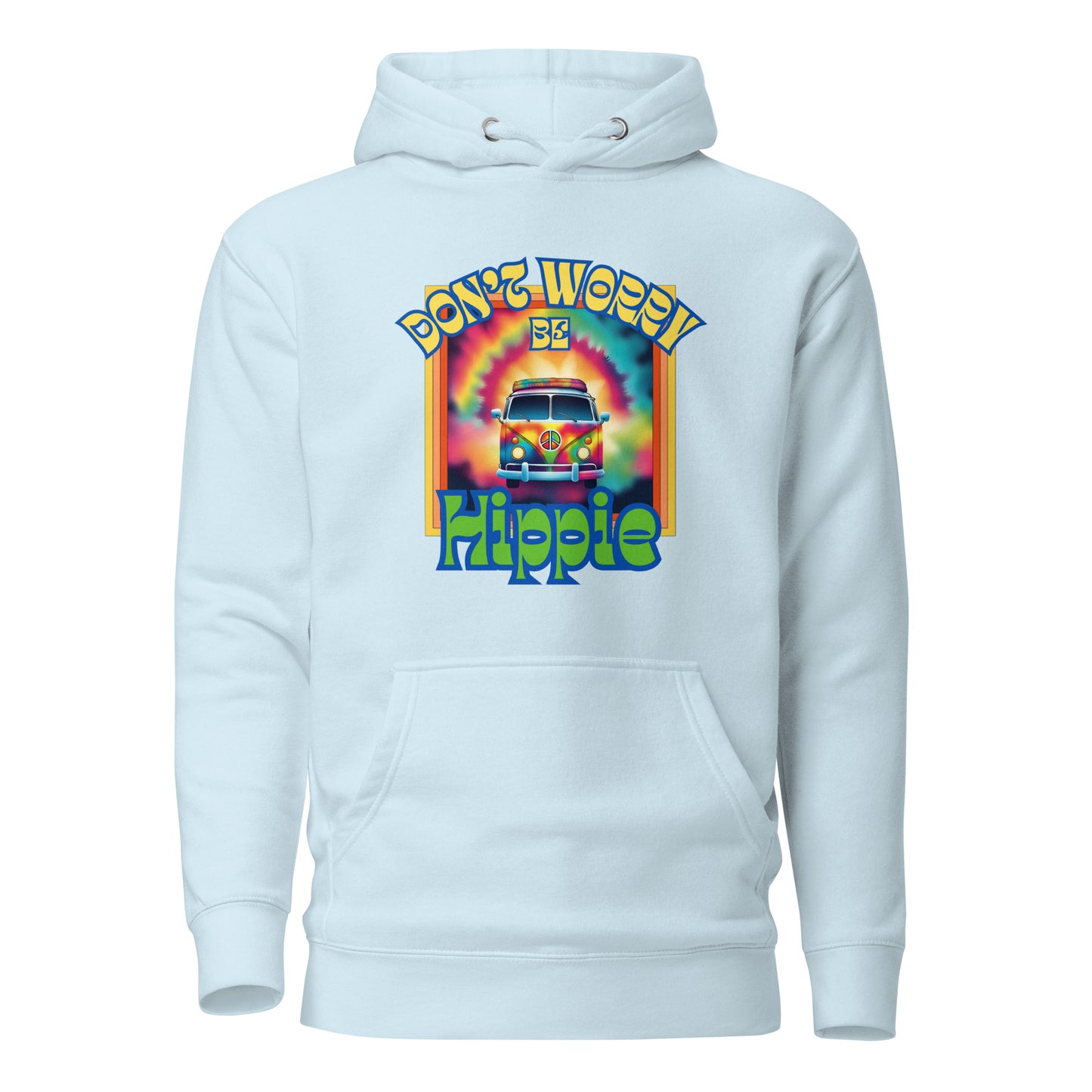 Don’t Worry Be Hippie Unisex Hoodie