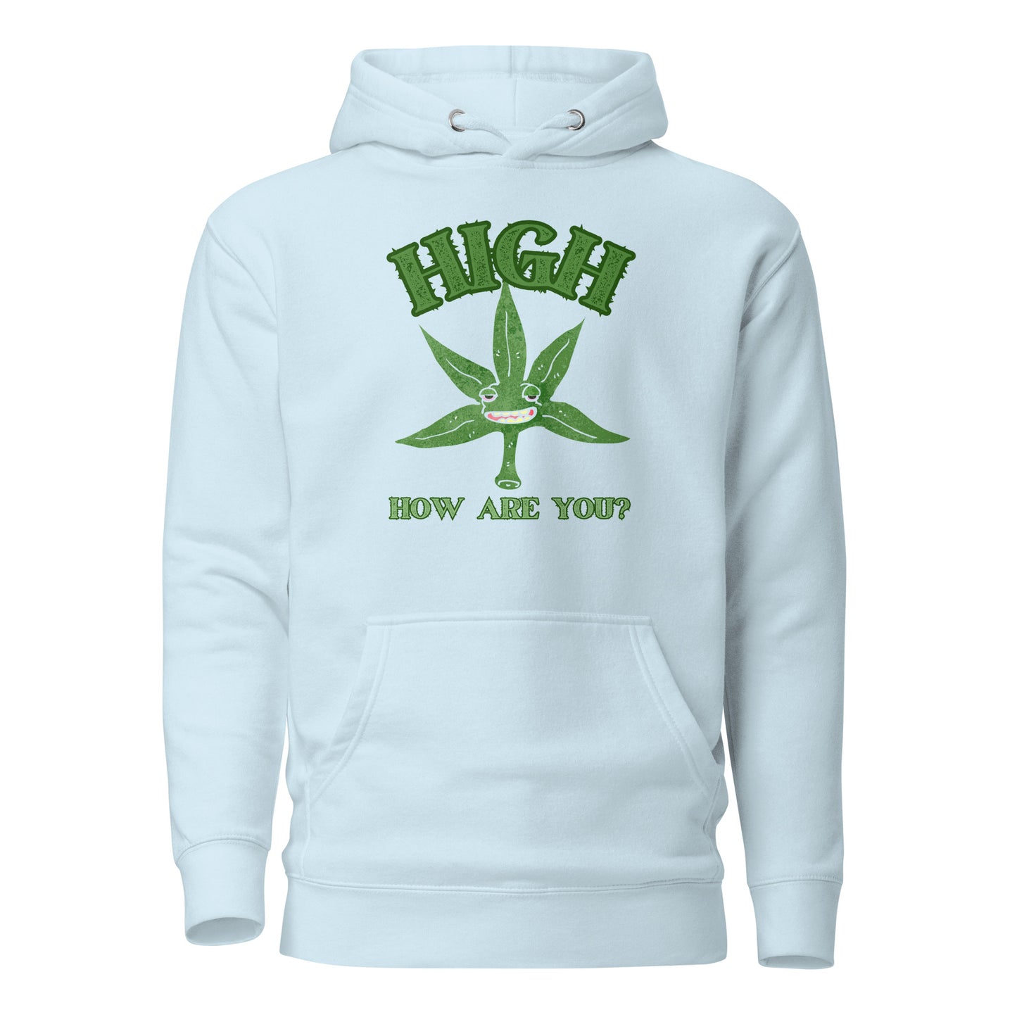 High How Are You Unisex Hoodie