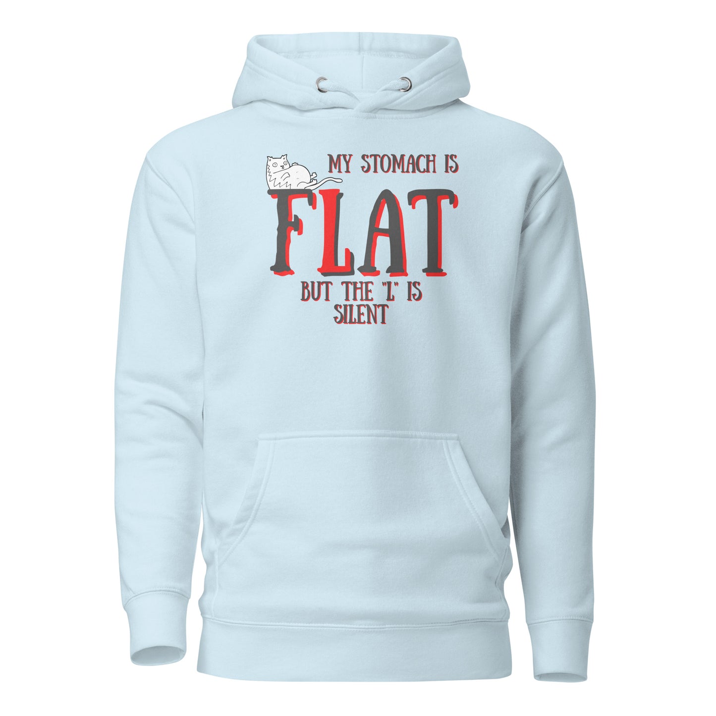 My Stomach Is Flat But The L Is Silent Unisex Hoodie