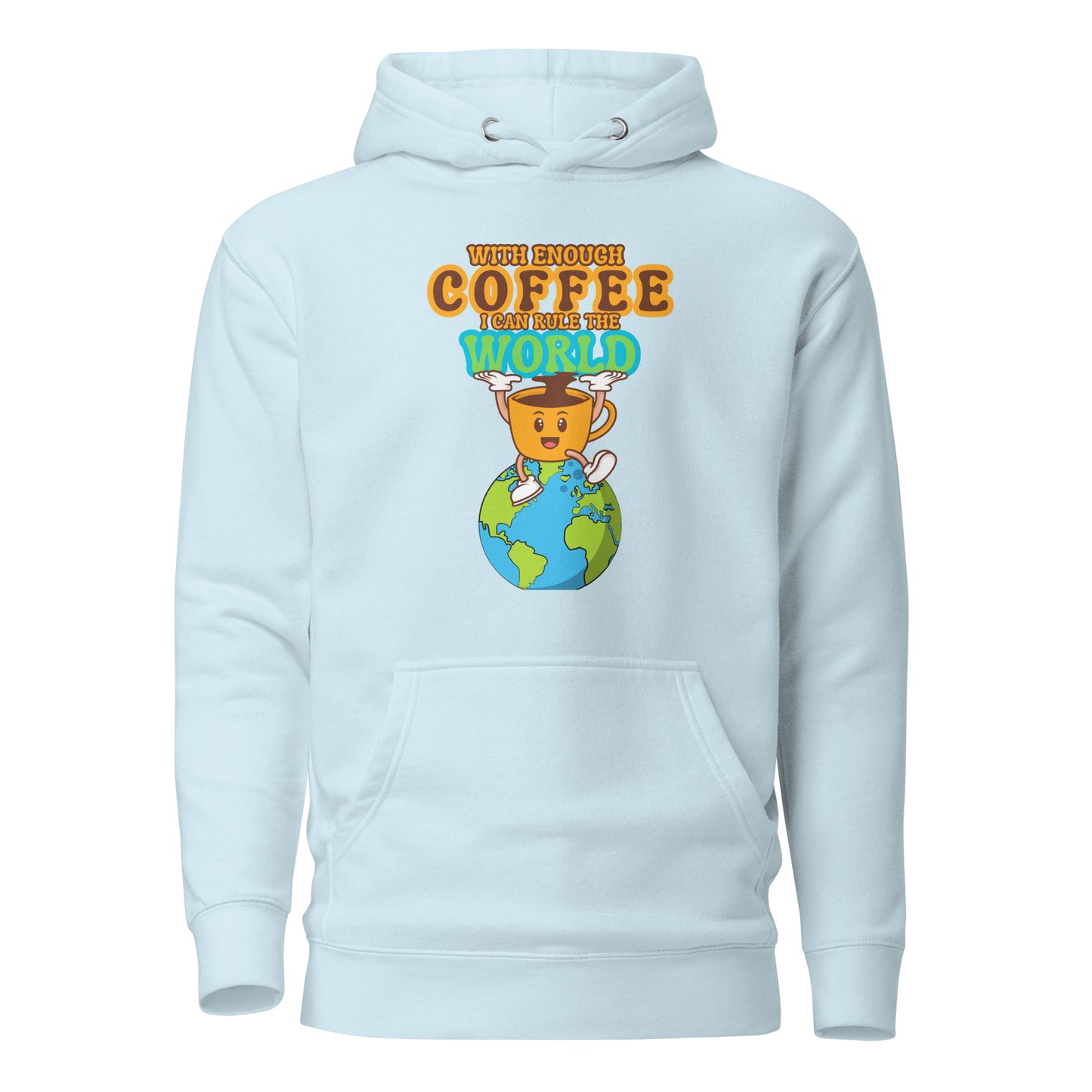 With Enough Coffee I Can Rule The World Unisex Hoodie