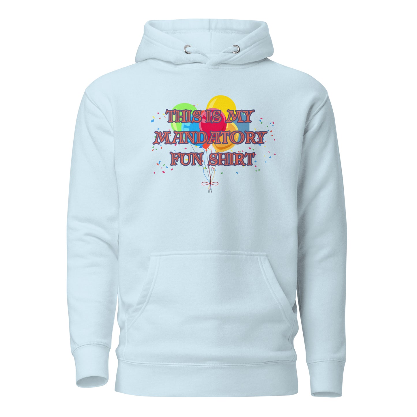 This Is My Mandatory Fun Shirt Unisex Hoodie