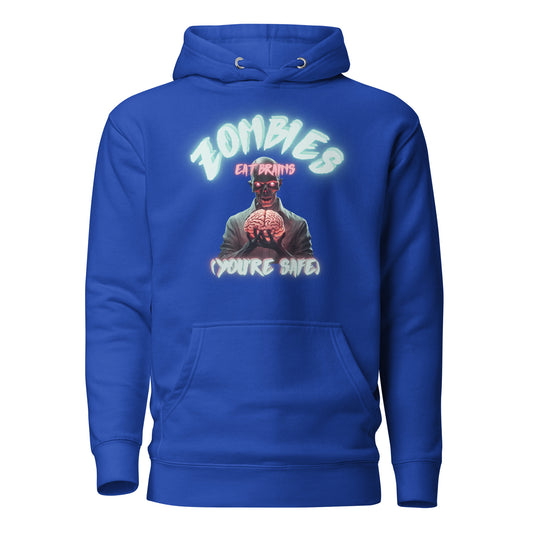 Zombies Eat Brains (You're Safe) Unisex Hoodie