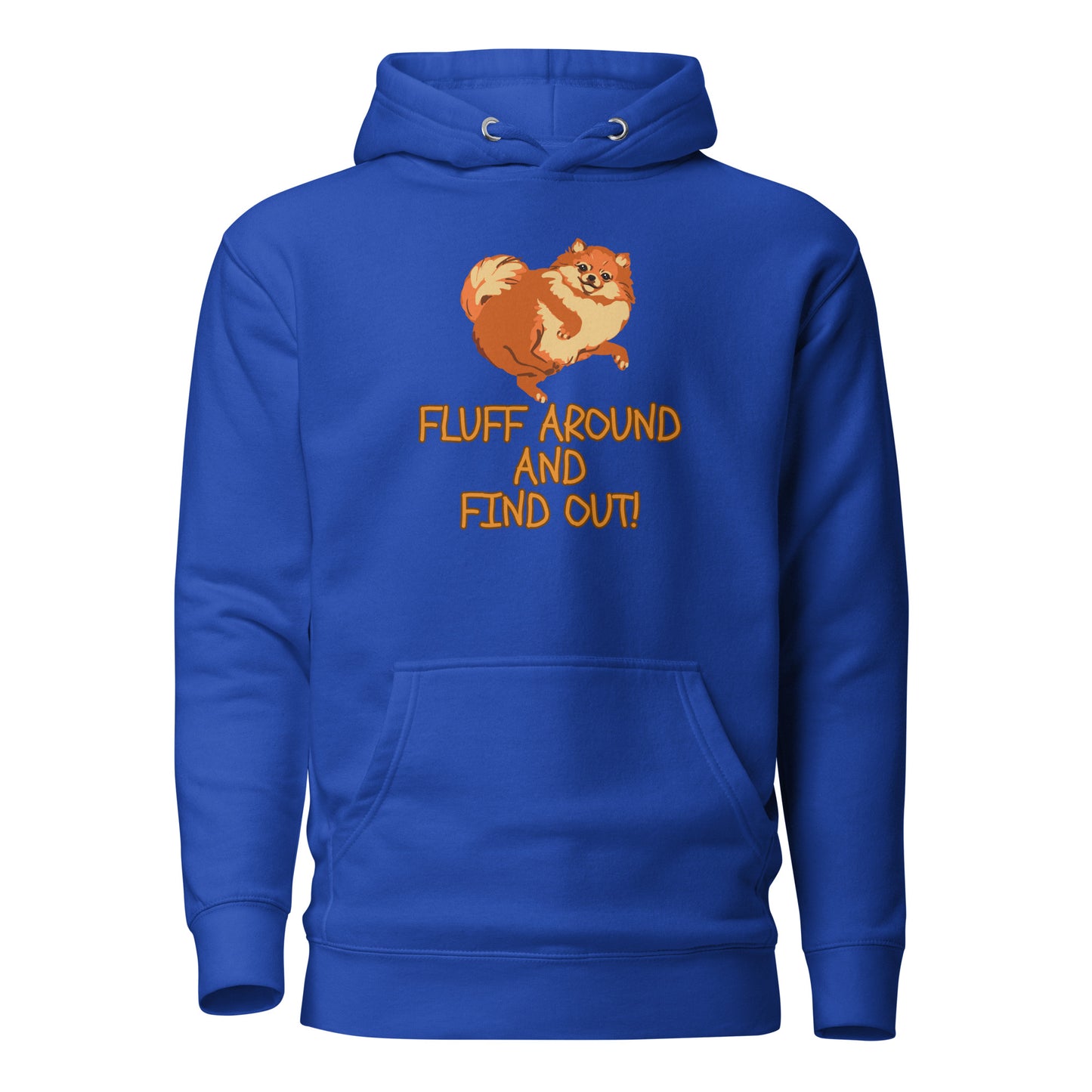 DOG Fluff Around And Find Out Unisex Hoodie