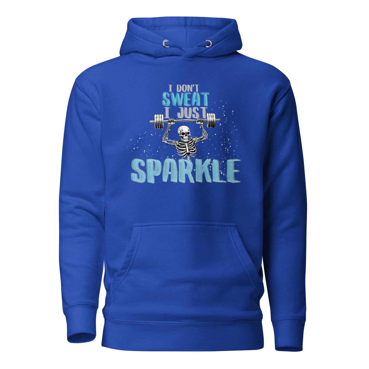 I Don't Sweat I Just Sparkle Unisex Hoodie