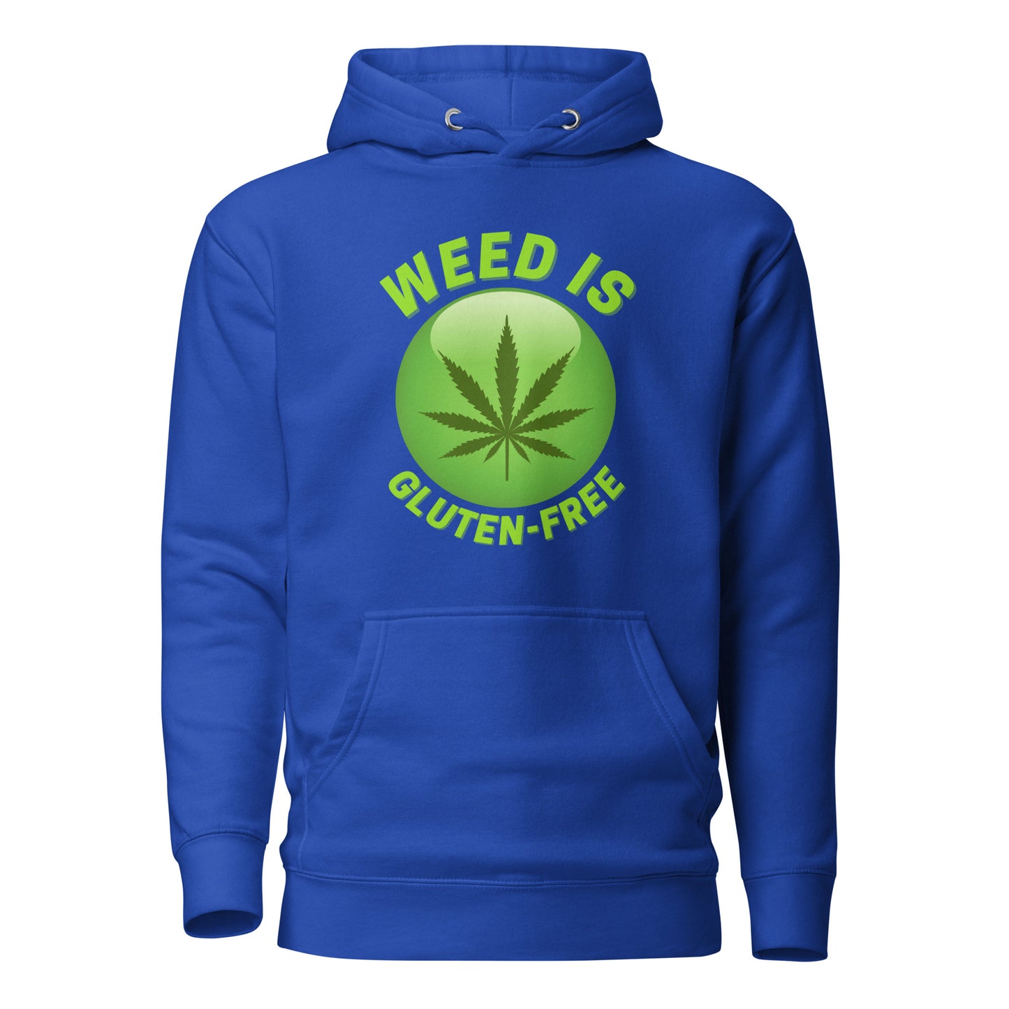 Weed Is Gluten Free Unisex Hoodie