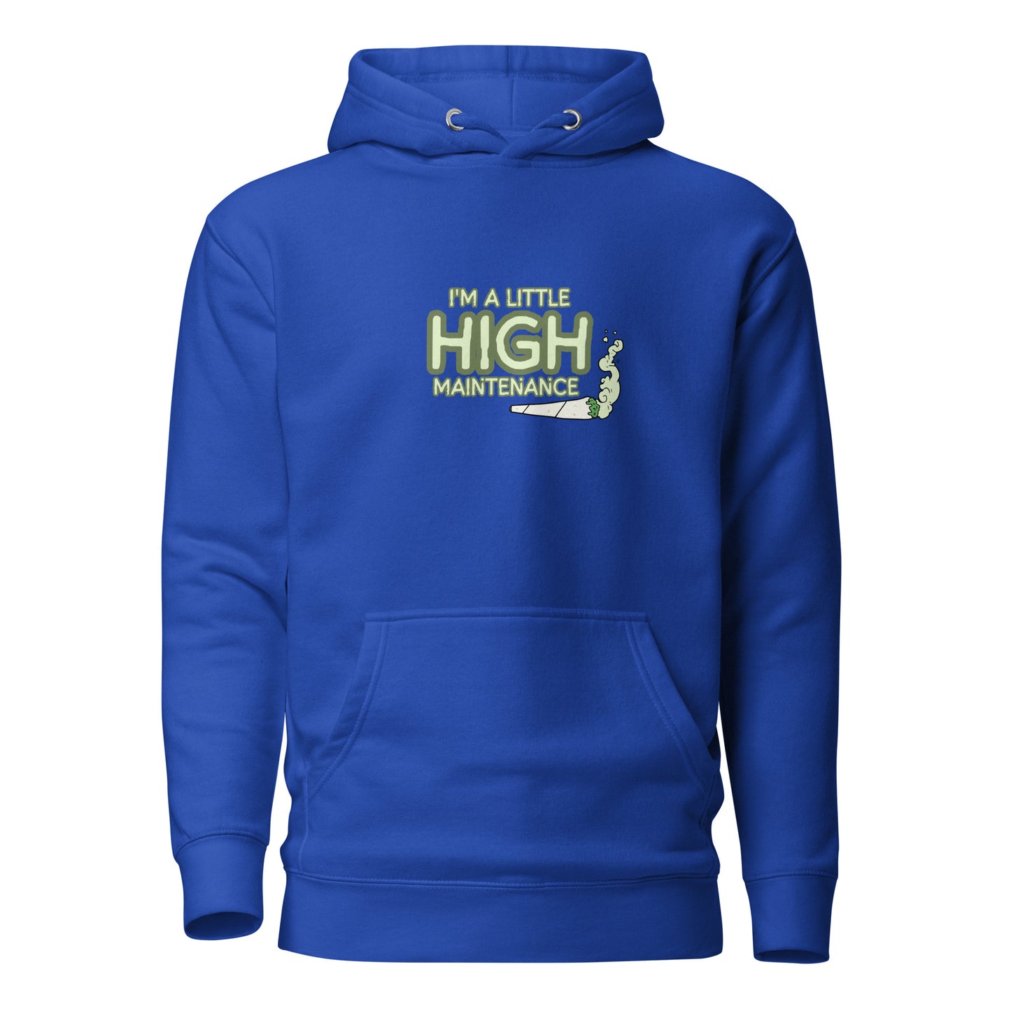 I’m A Little High Maintenance Unisex Hoodie