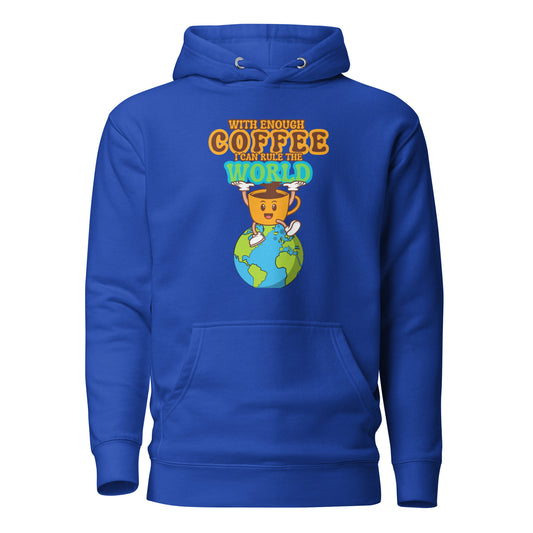 With Enough Coffee I Can Rule The World Unisex Hoodie