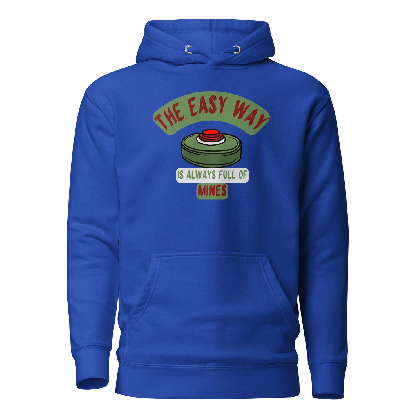 The Easy Way Is Always Full Of Mines Unisex Hoodie