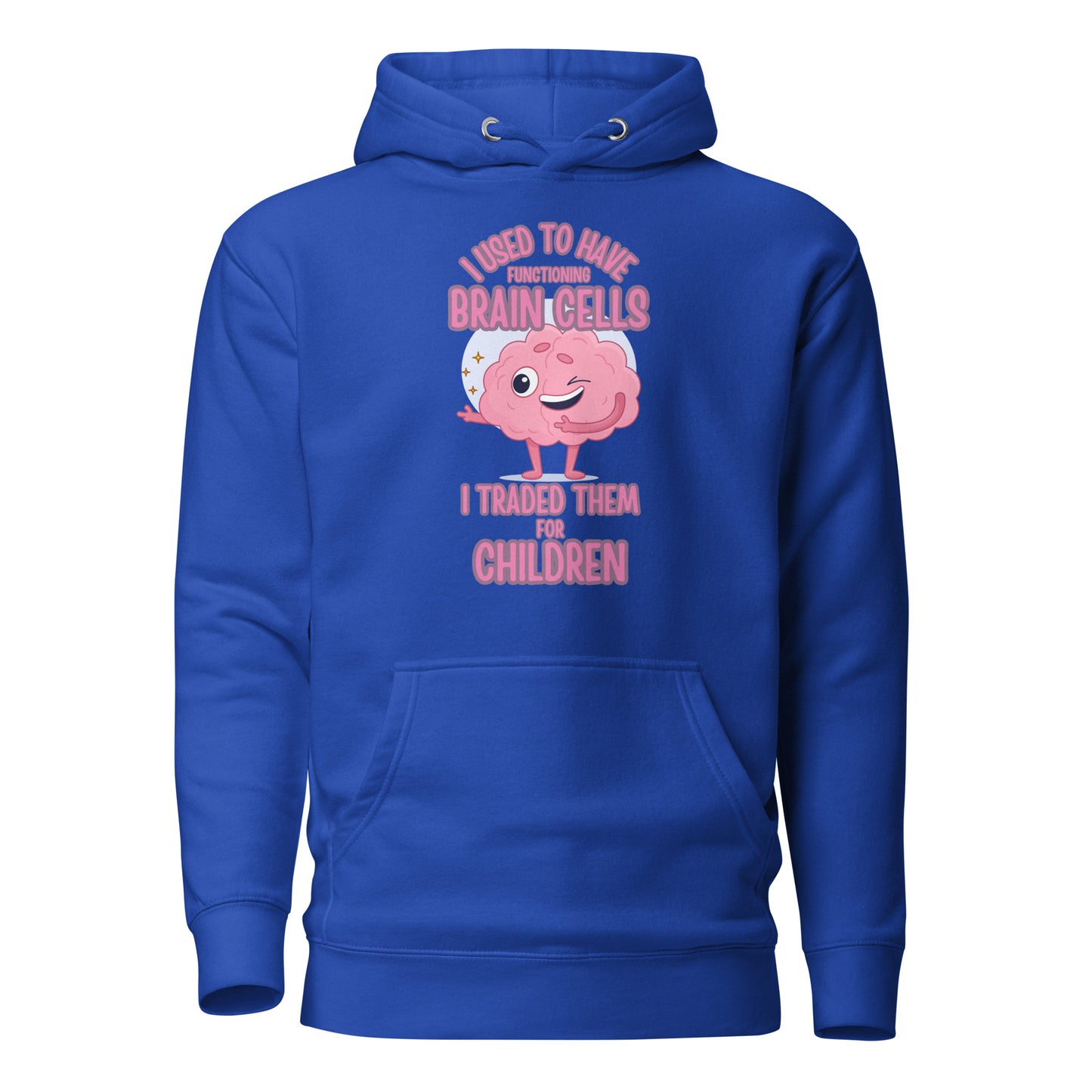 I Used To Have Functioning Brain Cells…. I Traded Them For Children Unisex Hoodie