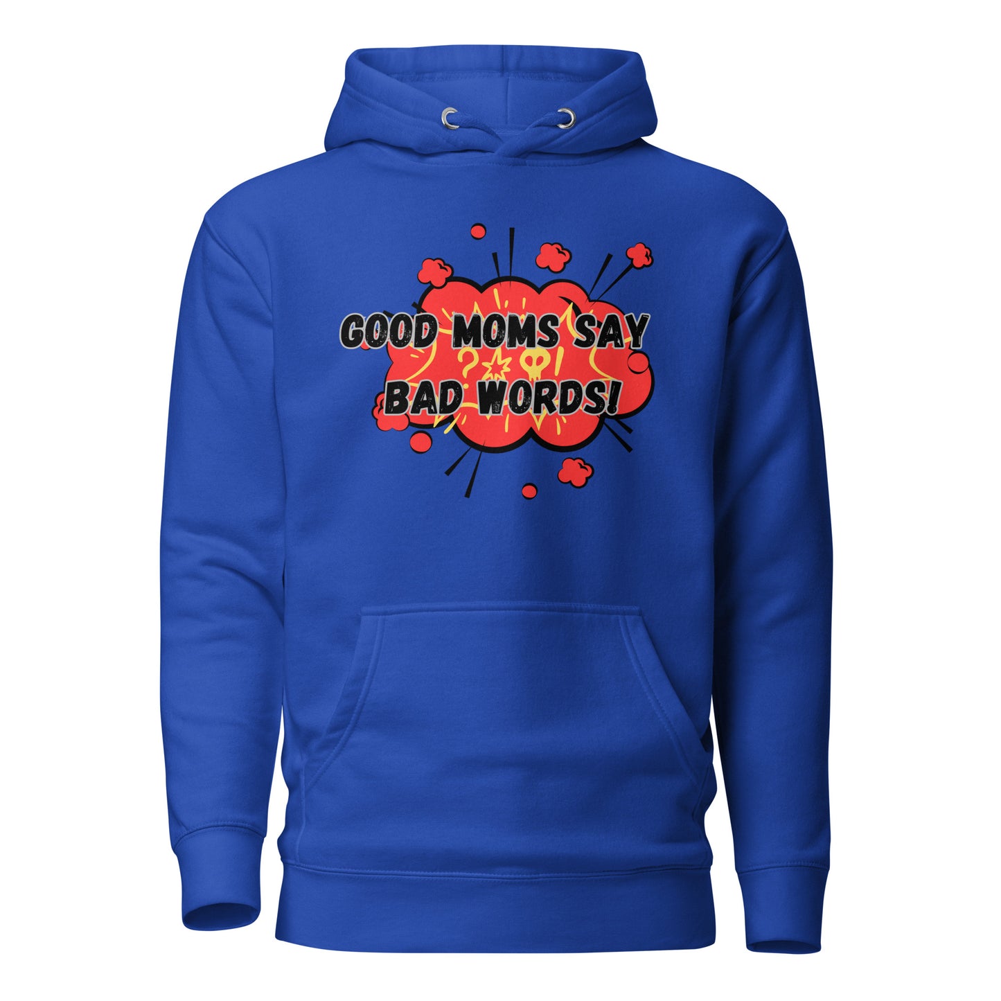 Good Moms Say Bad Words Unisex Hoodie