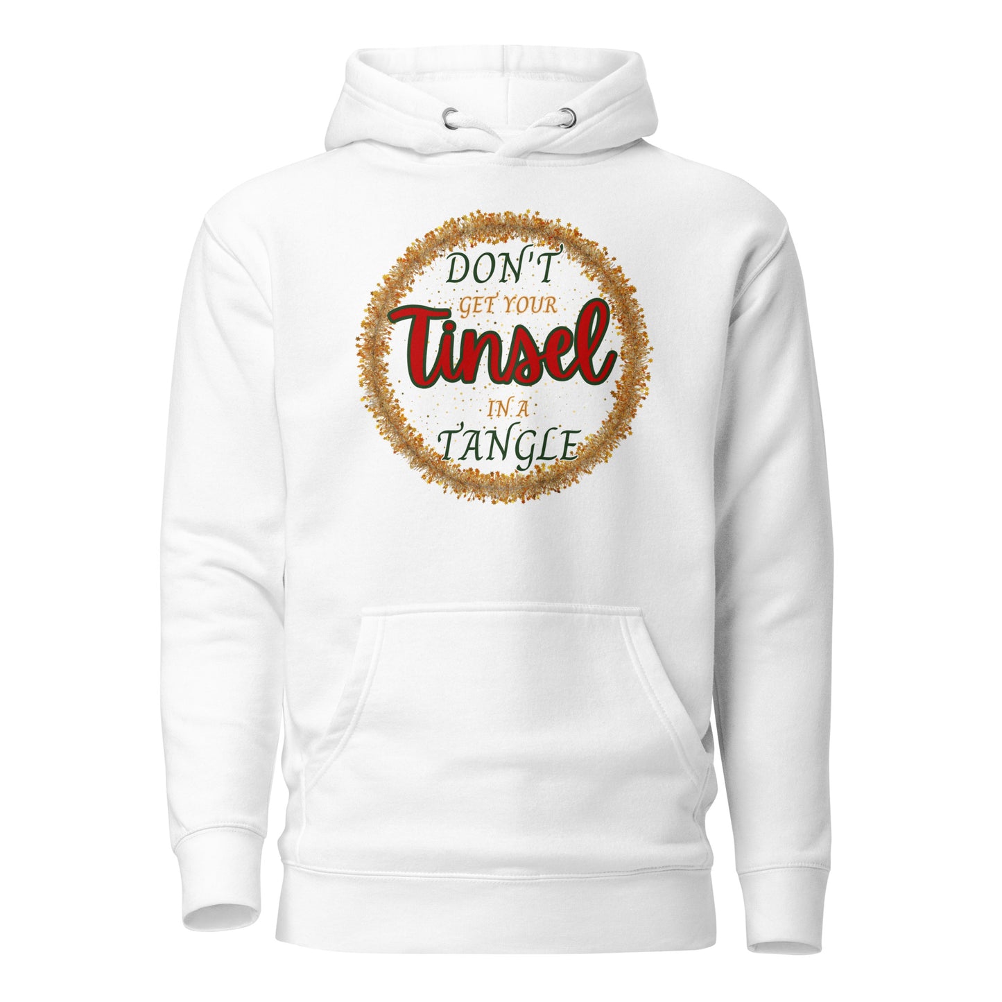 Don’t Get Your Tinsel In A Tangle Unisex Hoodie