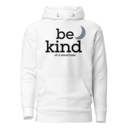 Be Kind of a Smartass Unisex Hoodie