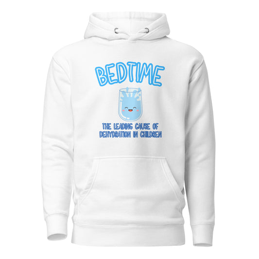 Bedtime The Leading Cause Of Dehydration In Children Unisex Hoodie