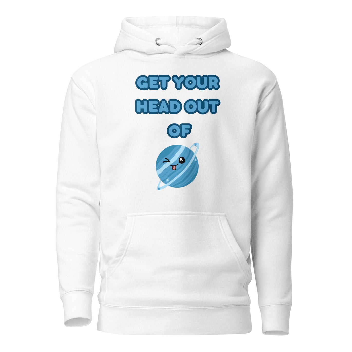 Get Your Head Out Of Uranus Unisex Hoodie