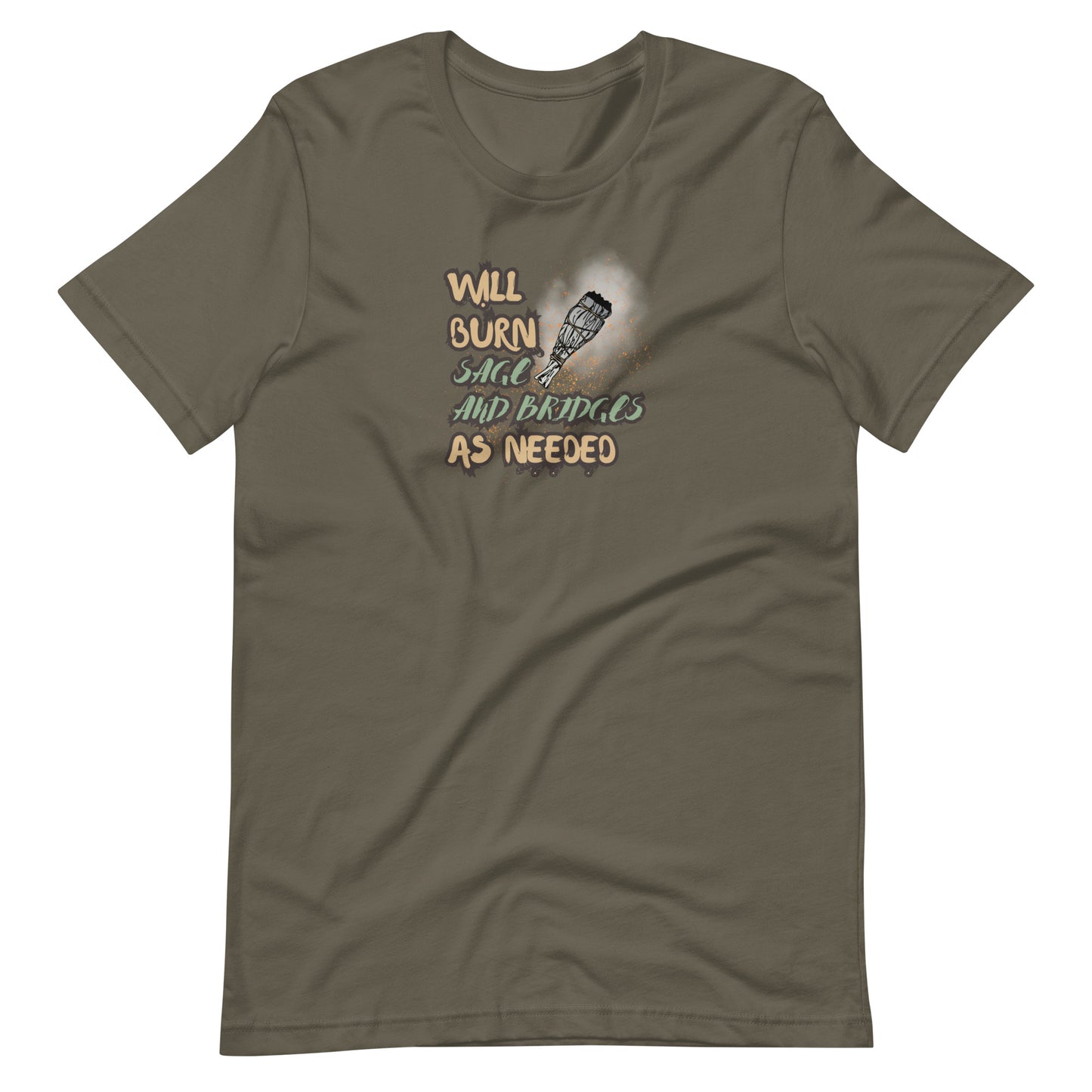 Will Burn Sage And Bridges As Needed Unisex t-shirt