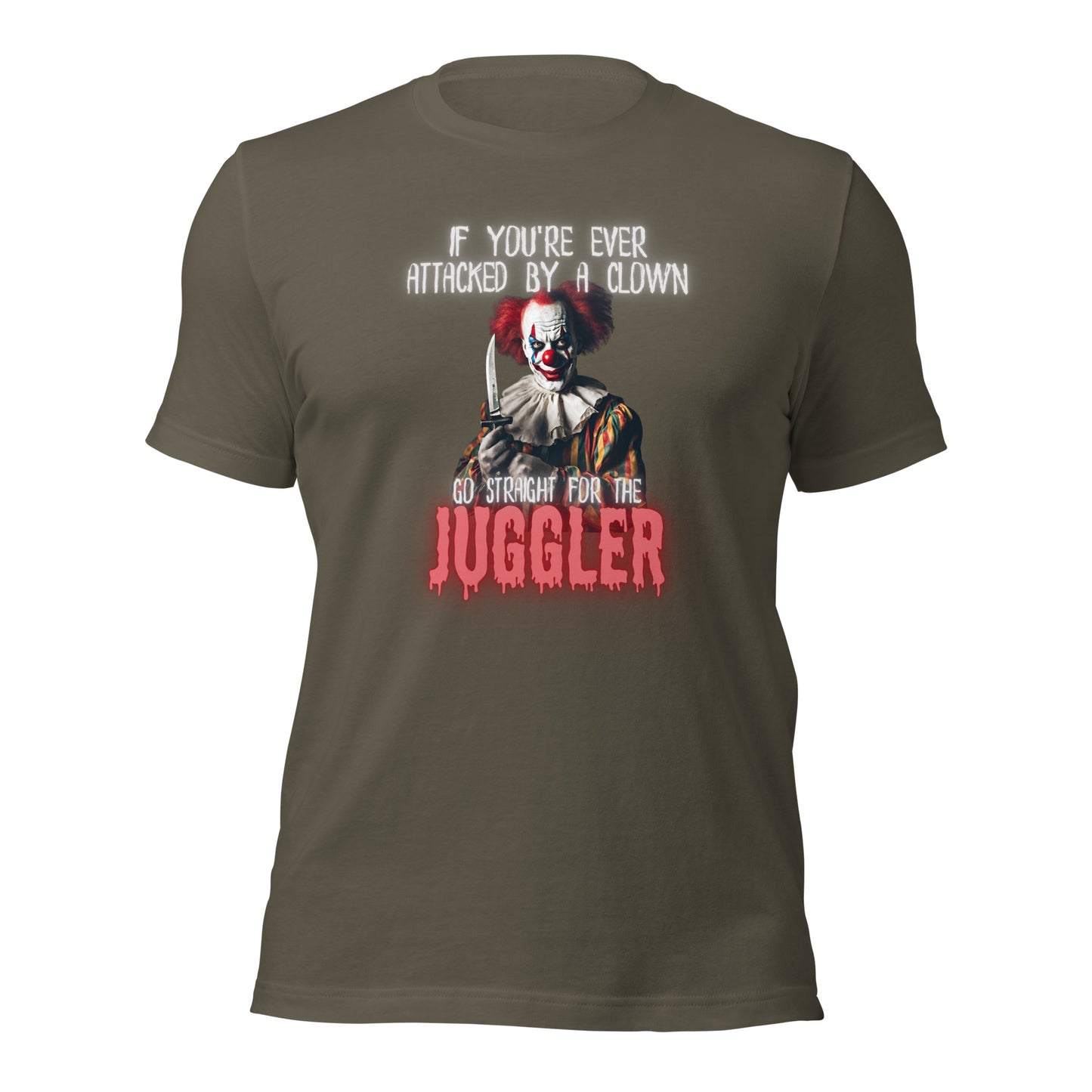 If Youre Ever Attacked By A Clown Go Straight For The Juggler Unisex t-shirt