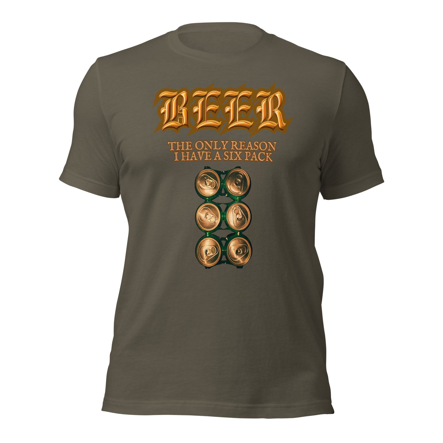 BEER The Only Reason I Have A Six Pack Unisex t-shirt