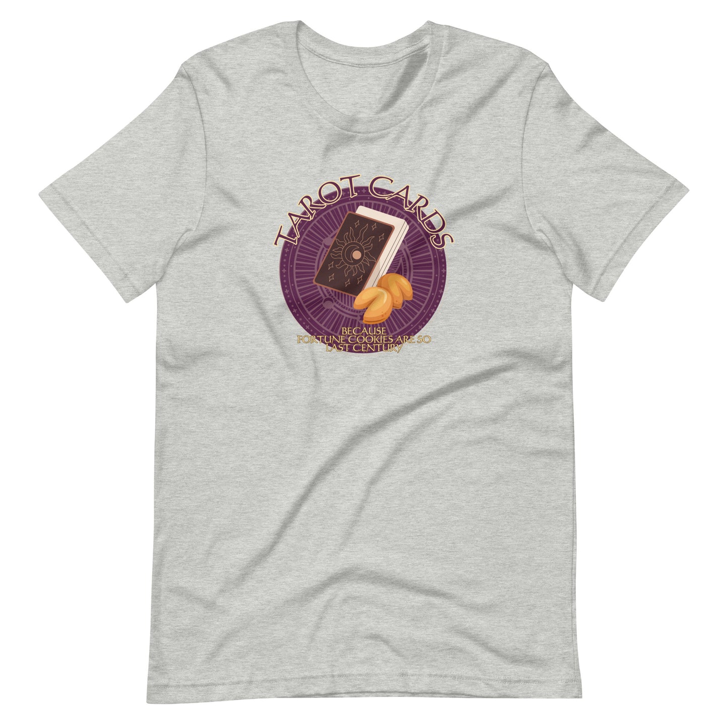 Tarot Cards Because Fortune Cookies Are So Last Century Unisex t-shirt